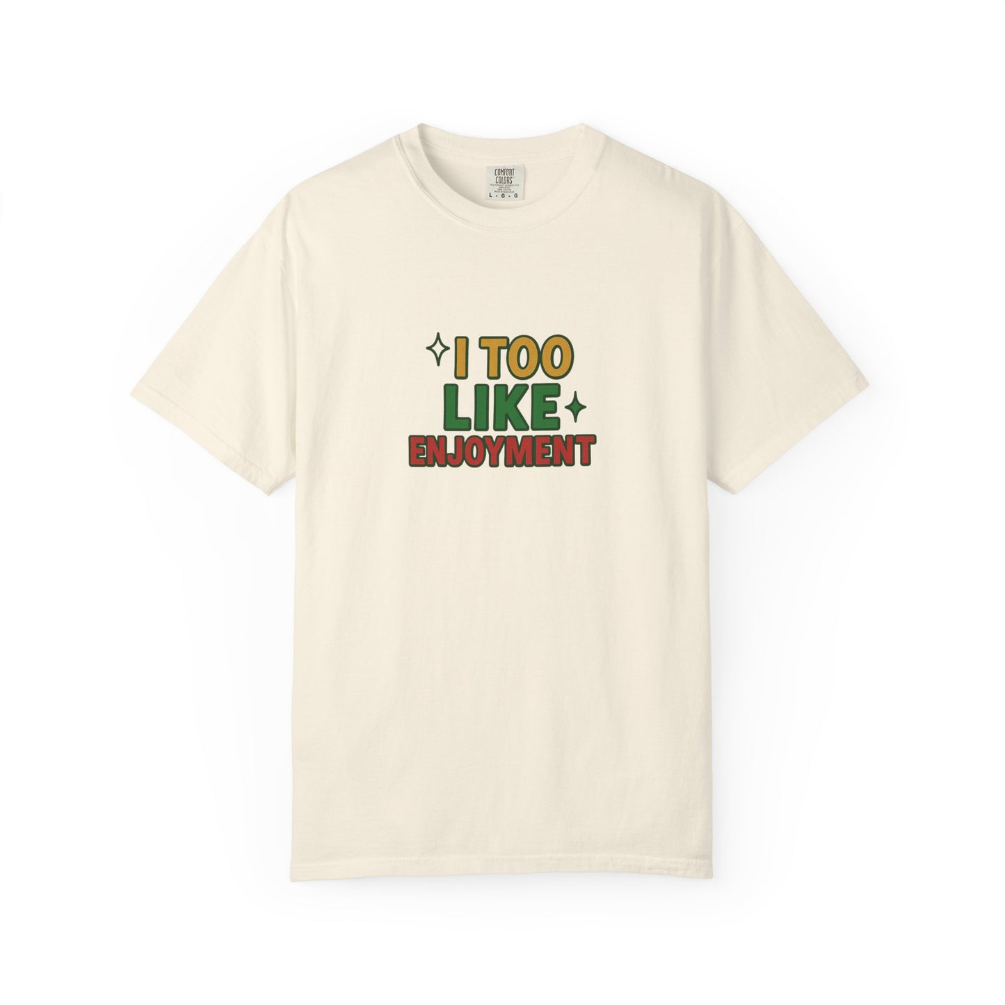 I Too Like Enjoyment Oversized T-shirt