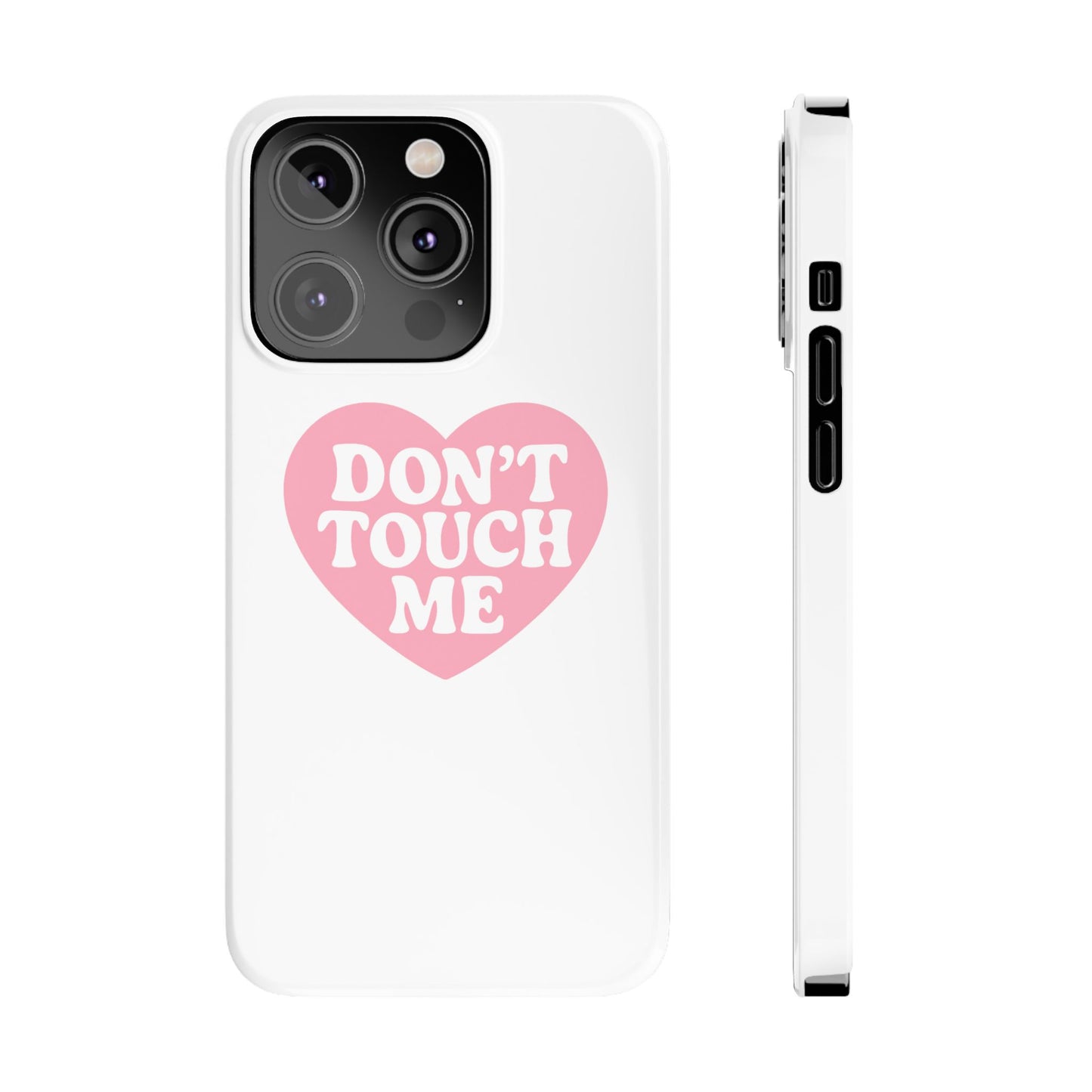 Don't Touch Me Heart Slim iPhone Case