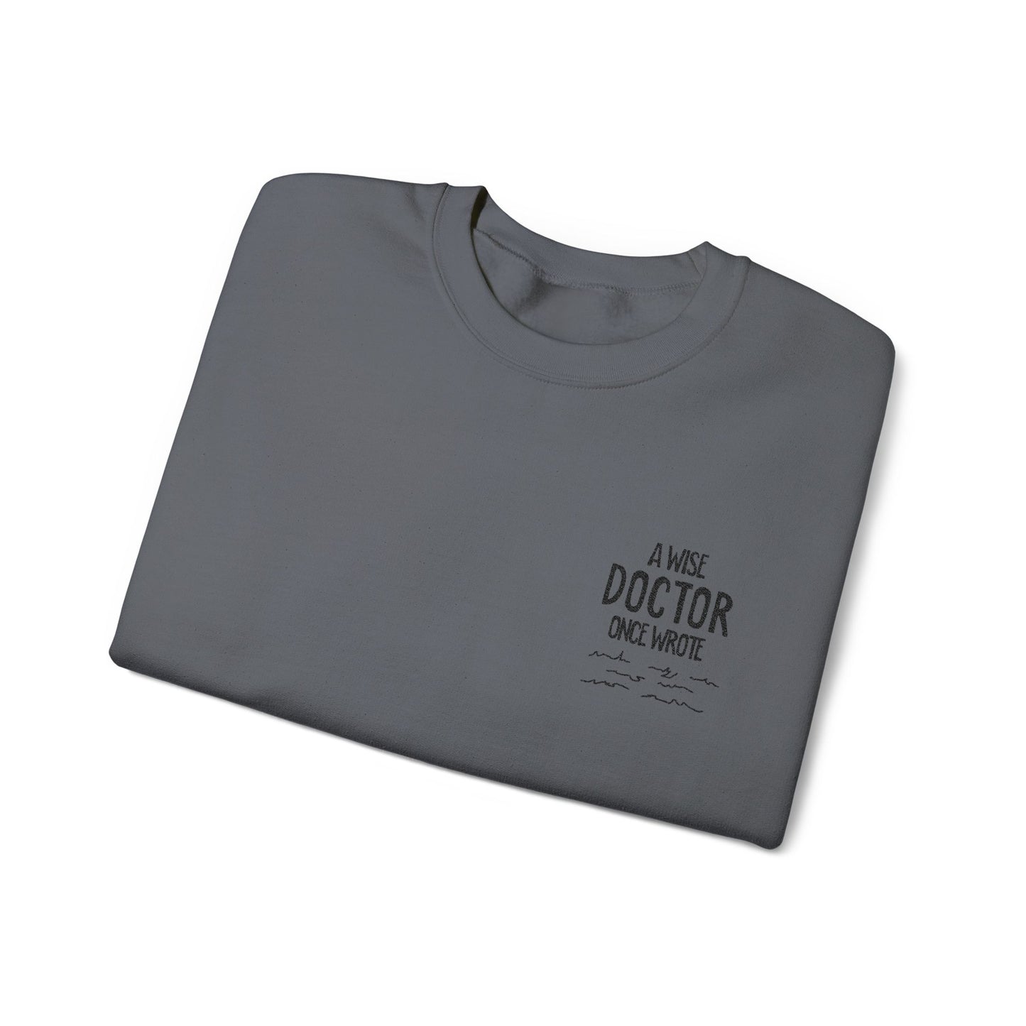 A Wise Doctor Once Wrote Embroidered Crewneck Sweatshirt