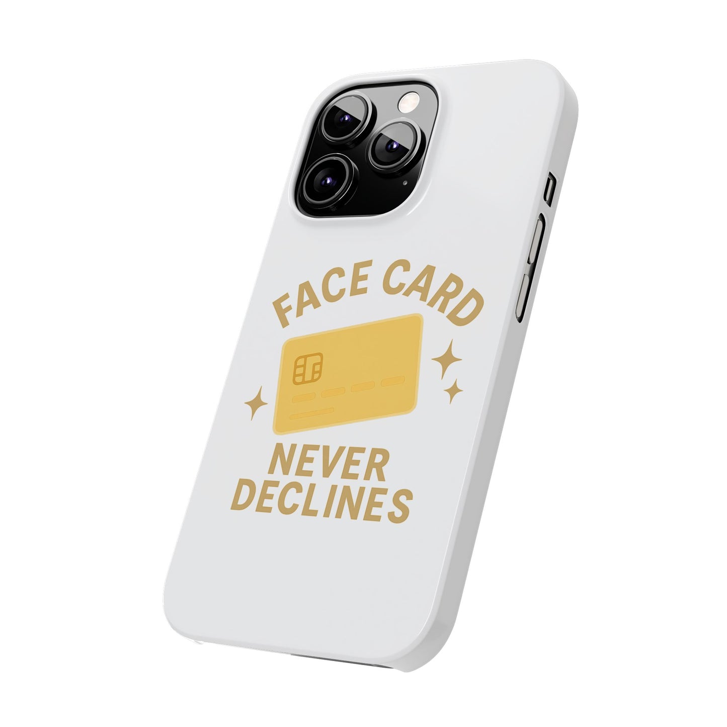 Face Card Never Declines Slim iPhone Case