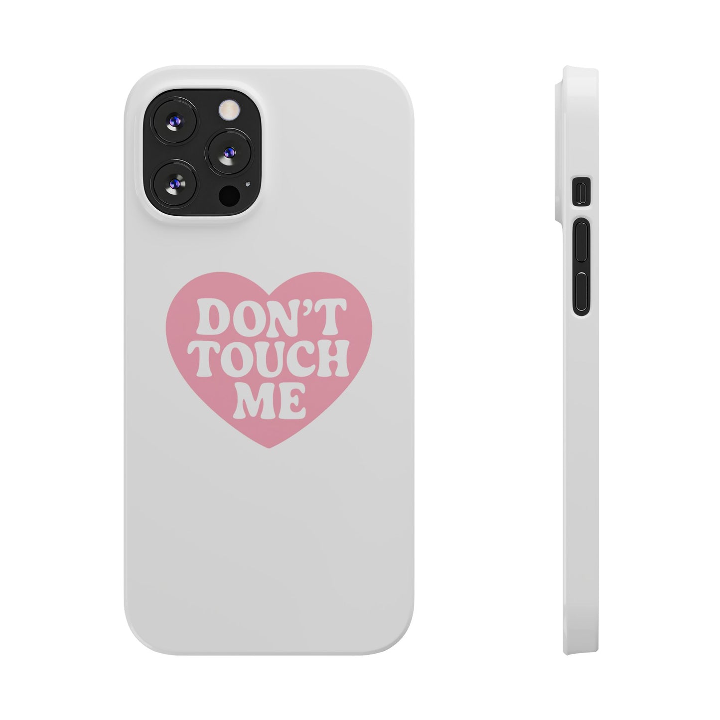 Don't Touch Me Heart Slim iPhone Case