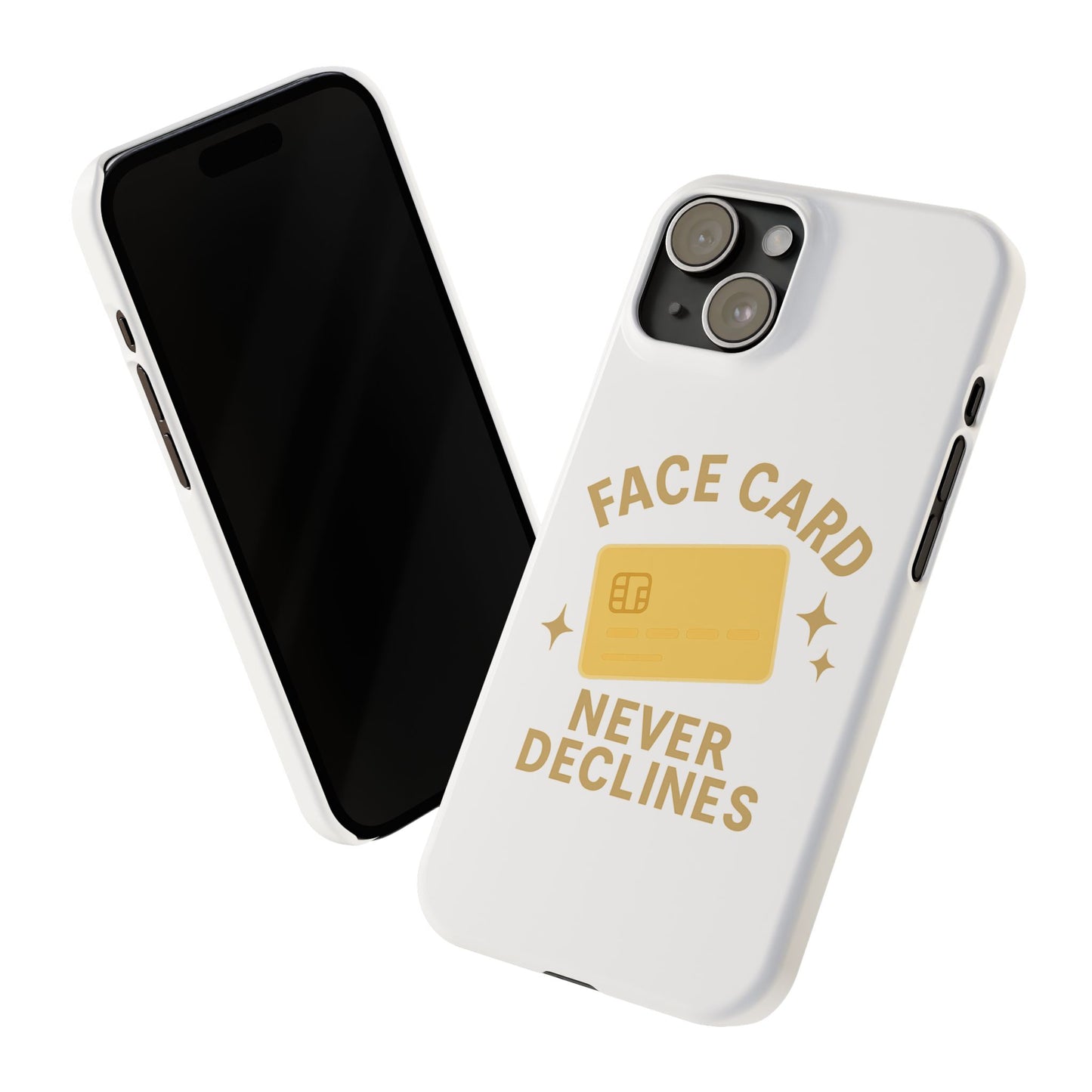 Face Card Never Declines Slim iPhone Case