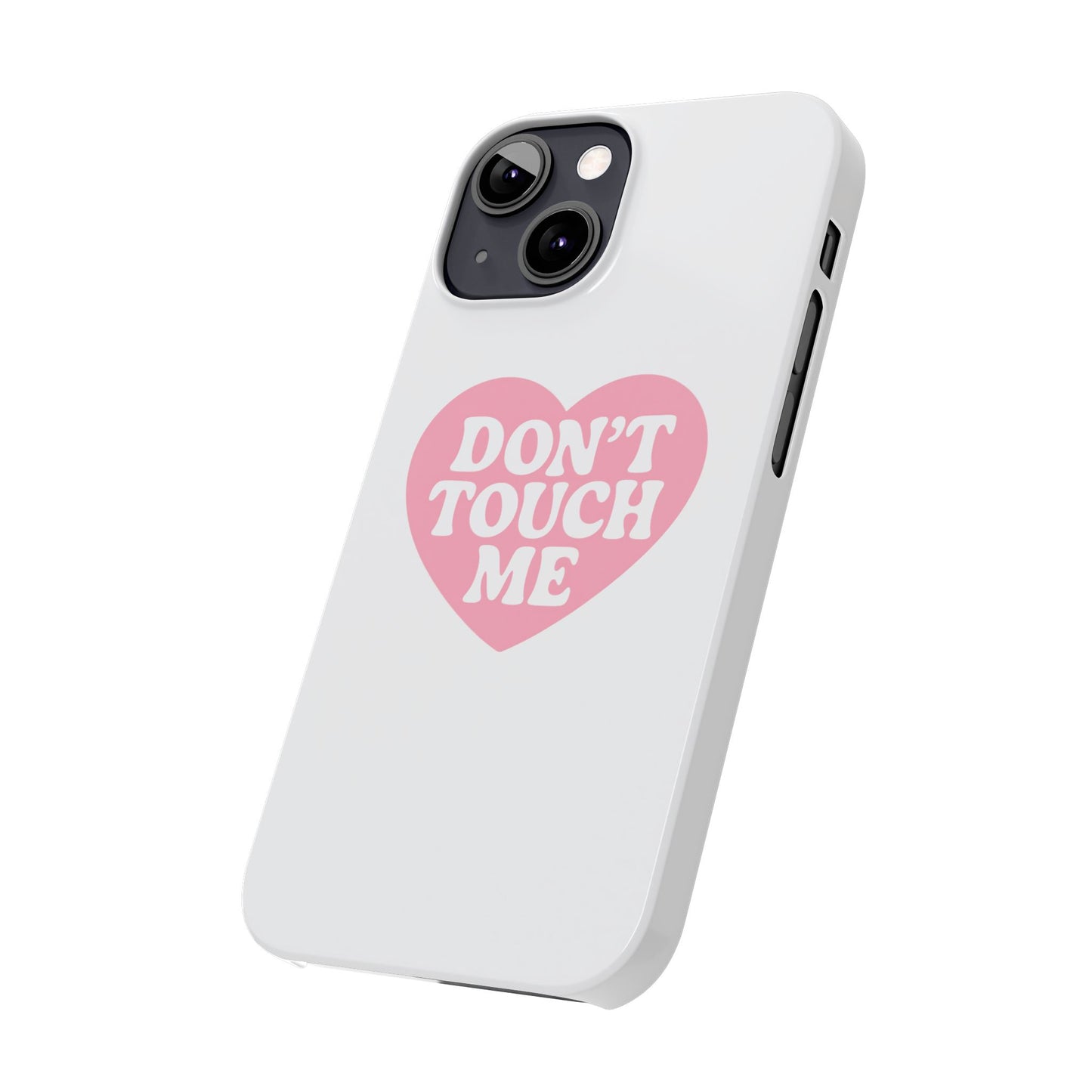 Don't Touch Me Heart Slim iPhone Case