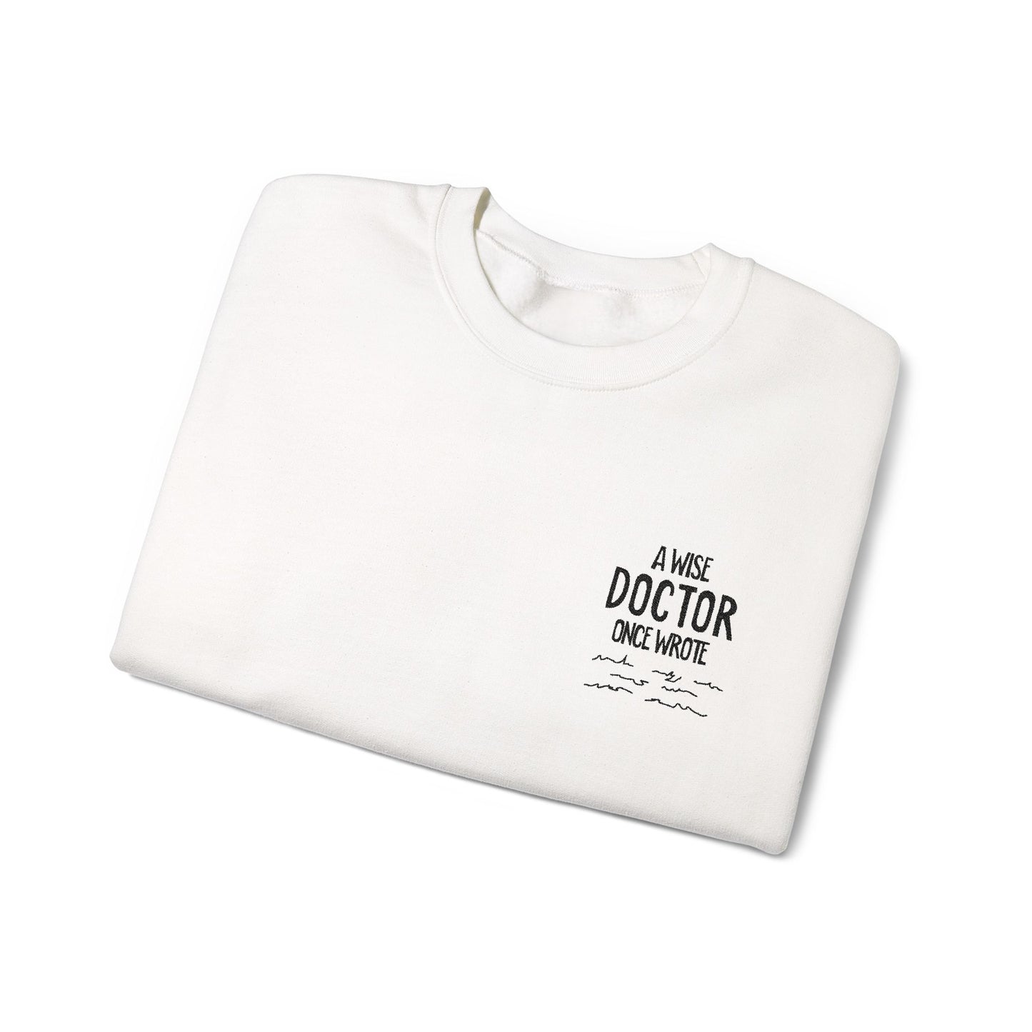A Wise Doctor Once Wrote Embroidered Crewneck Sweatshirt