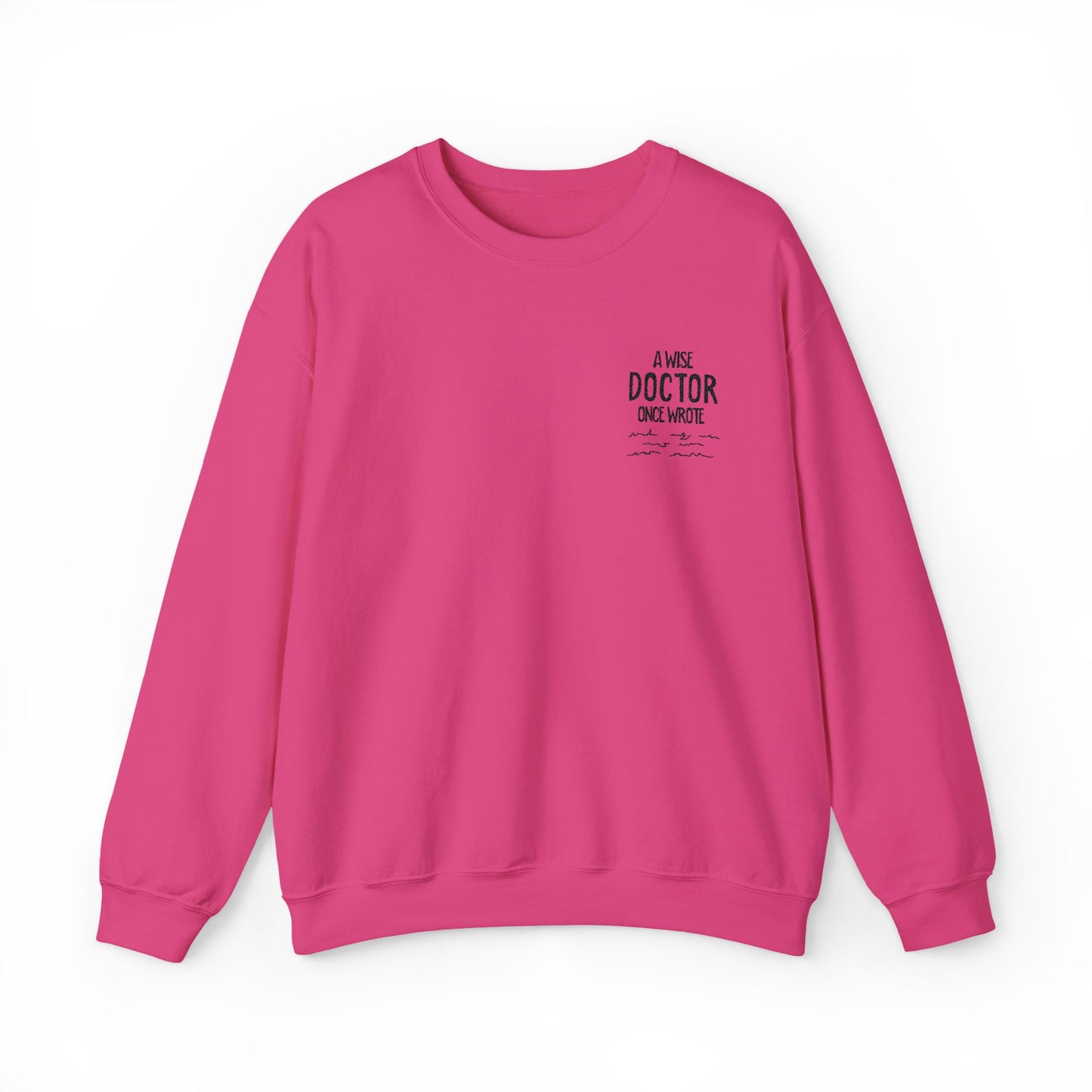 A Wise Doctor Once Wrote Embroidered Crewneck Sweatshirt