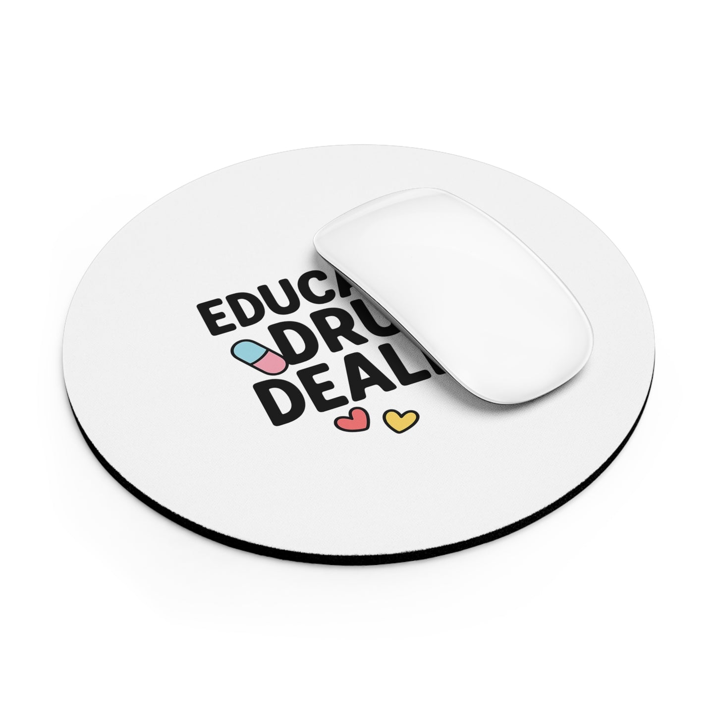 Educated Drug Dealer Mouse Pad