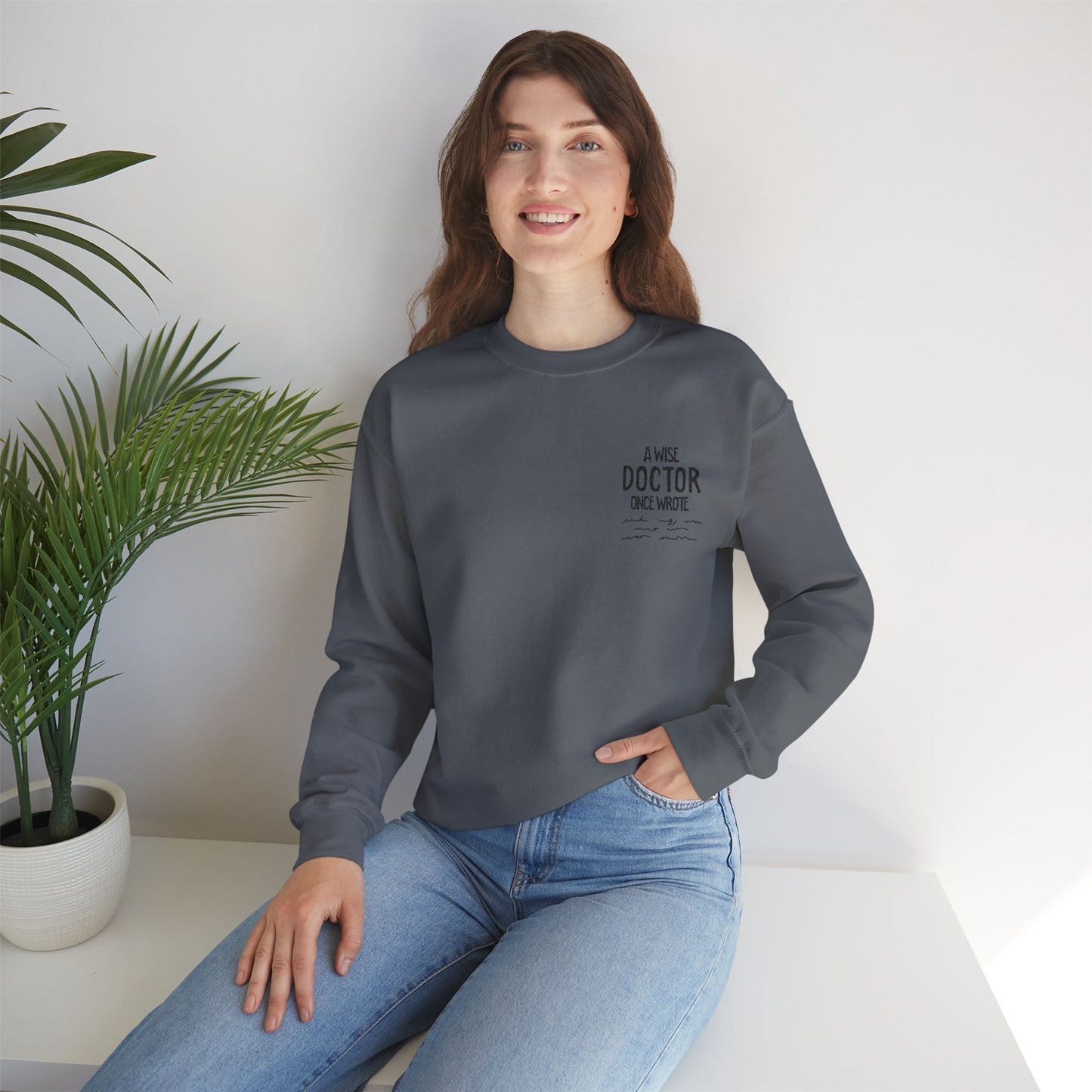 A Wise Doctor Once Wrote Embroidered Crewneck Sweatshirt