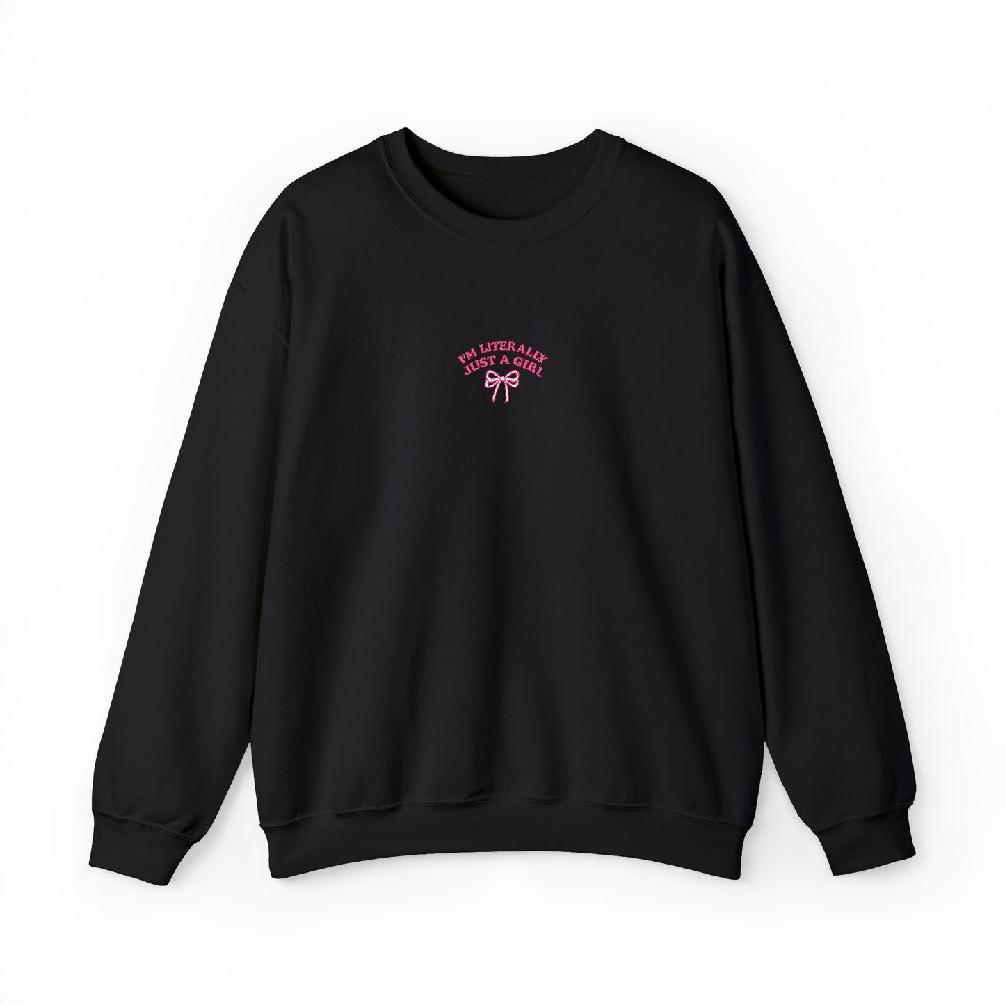 I'm Literally Just a Girl Embroidered Crewneck Sweatshirt