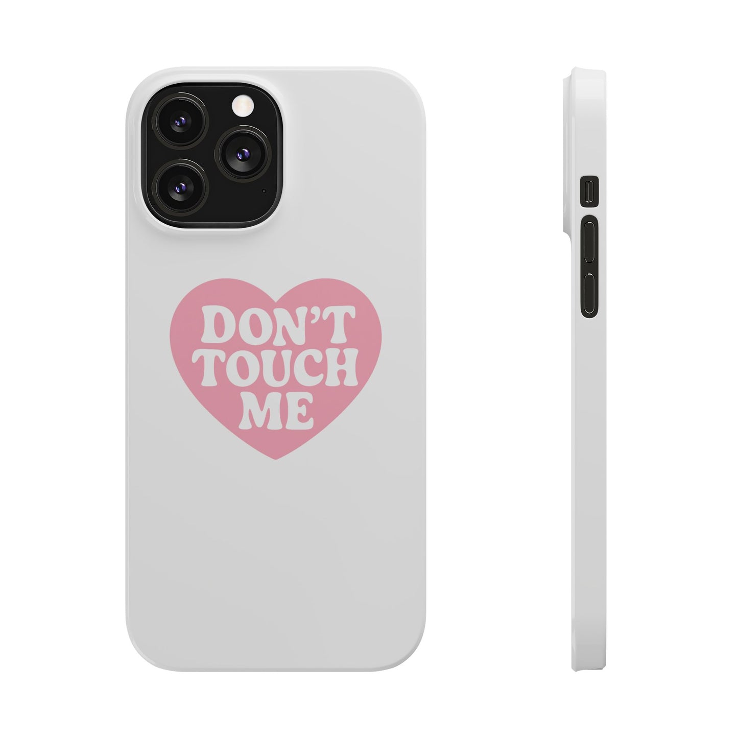 Don't Touch Me Heart Slim iPhone Case