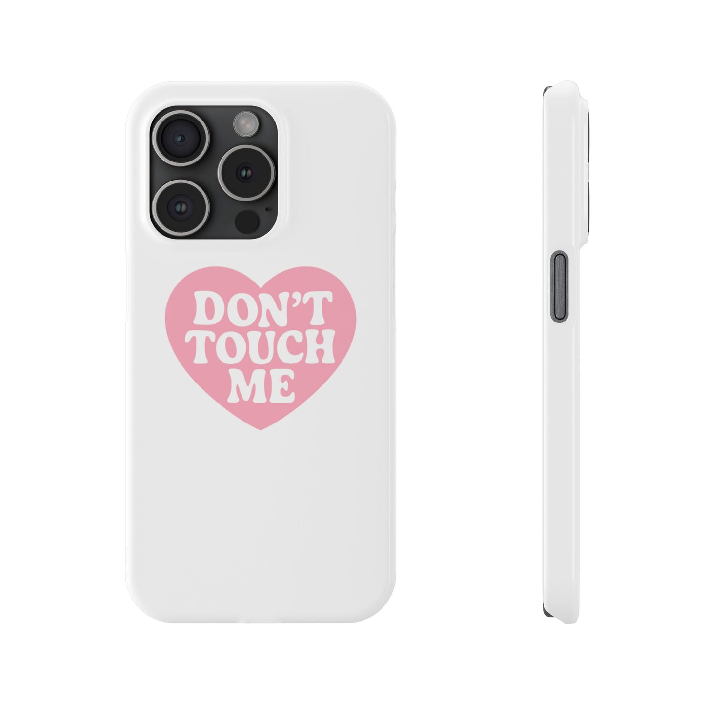 Don't Touch Me Heart Slim iPhone Case