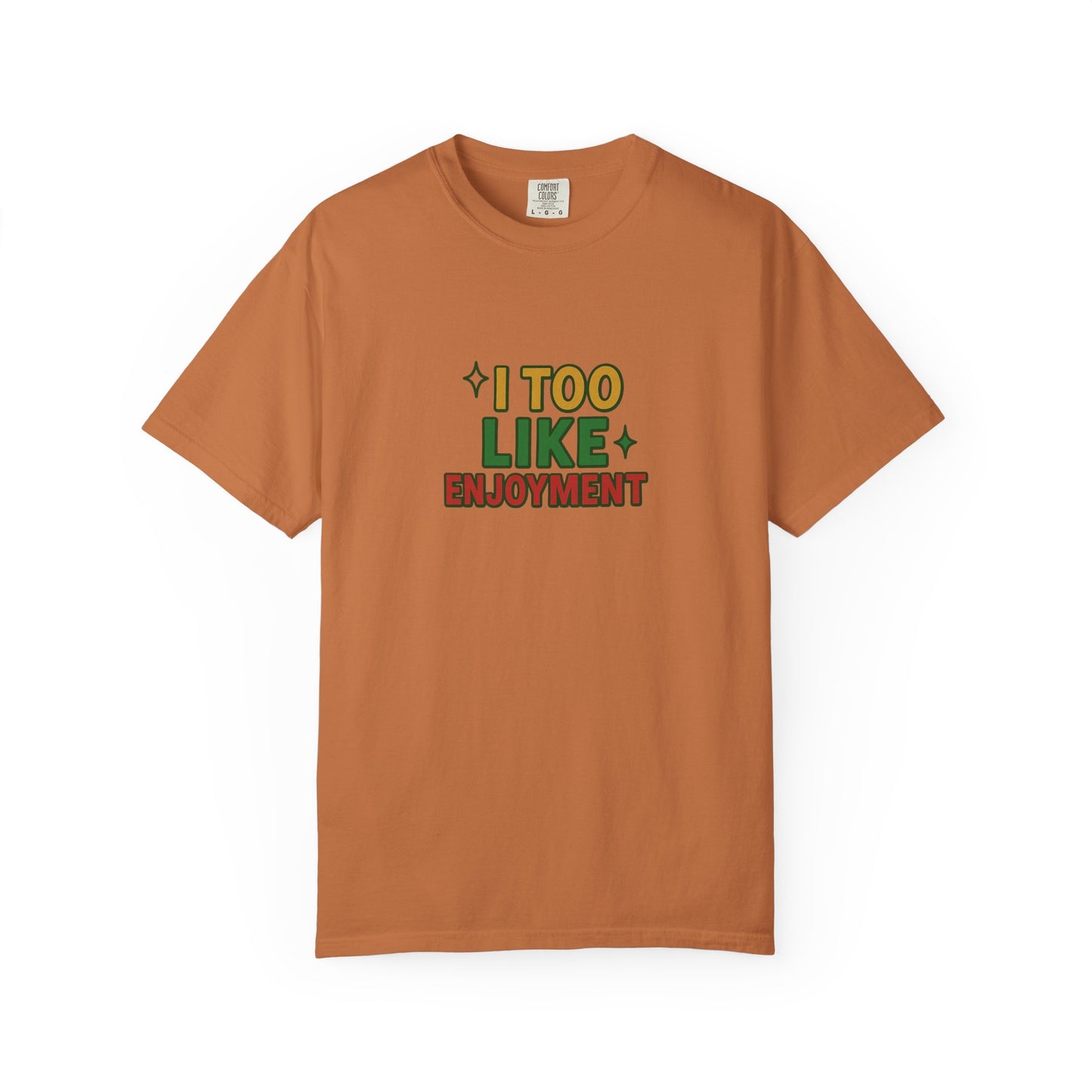 I Too Like Enjoyment Oversized T-shirt