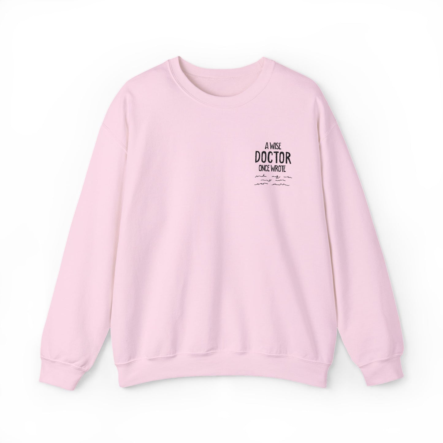 A Wise Doctor Once Wrote Embroidered Crewneck Sweatshirt