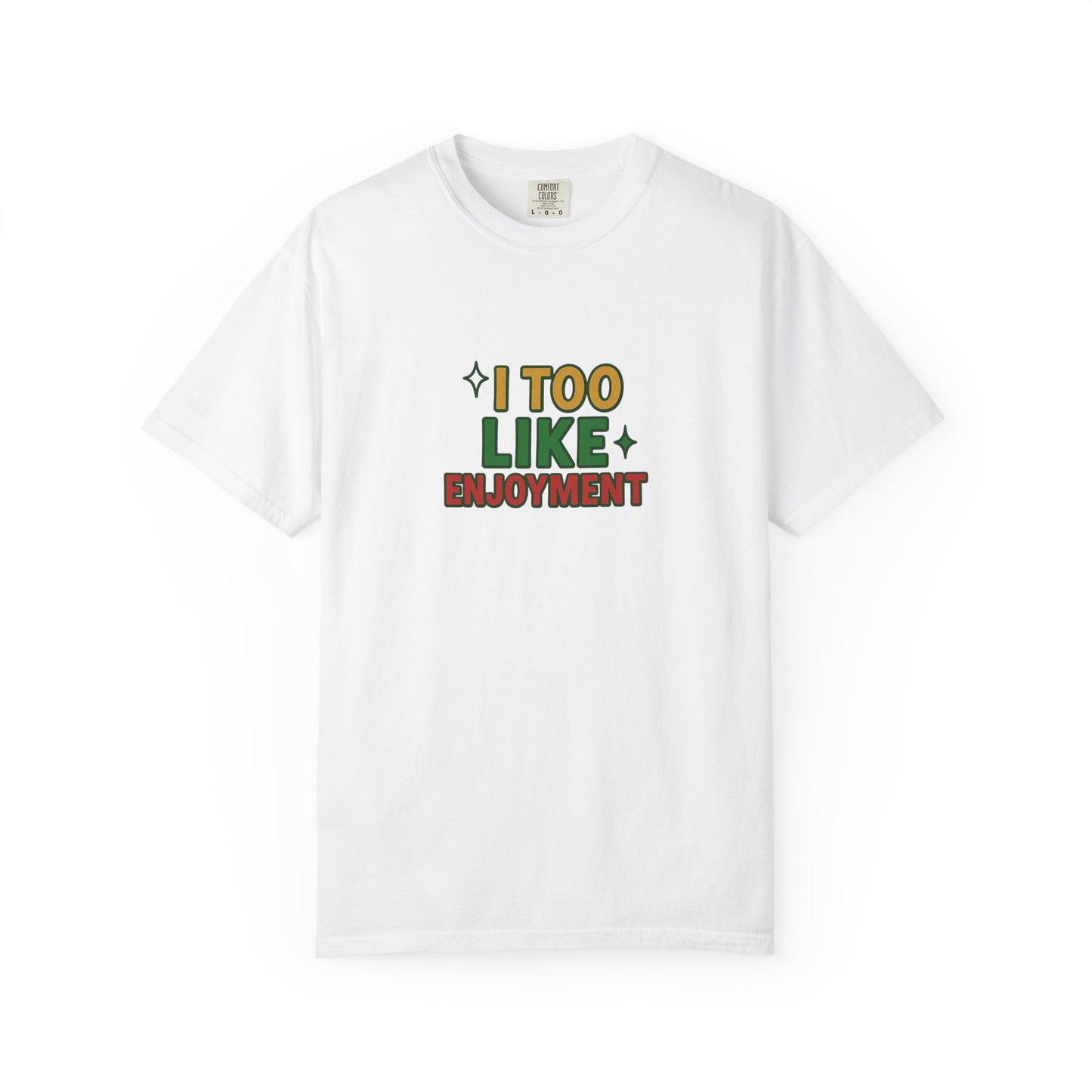 I Too Like Enjoyment Oversized T-shirt