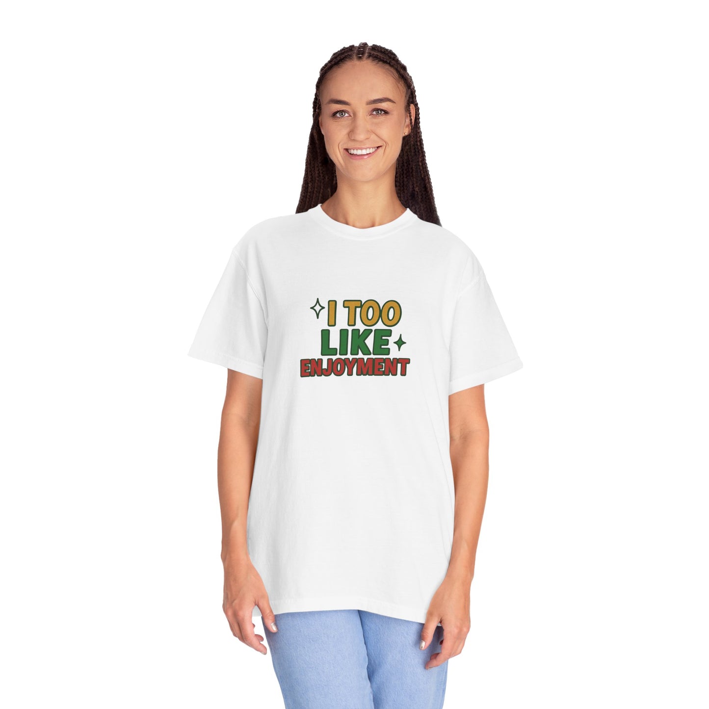I Too Like Enjoyment Oversized T-shirt