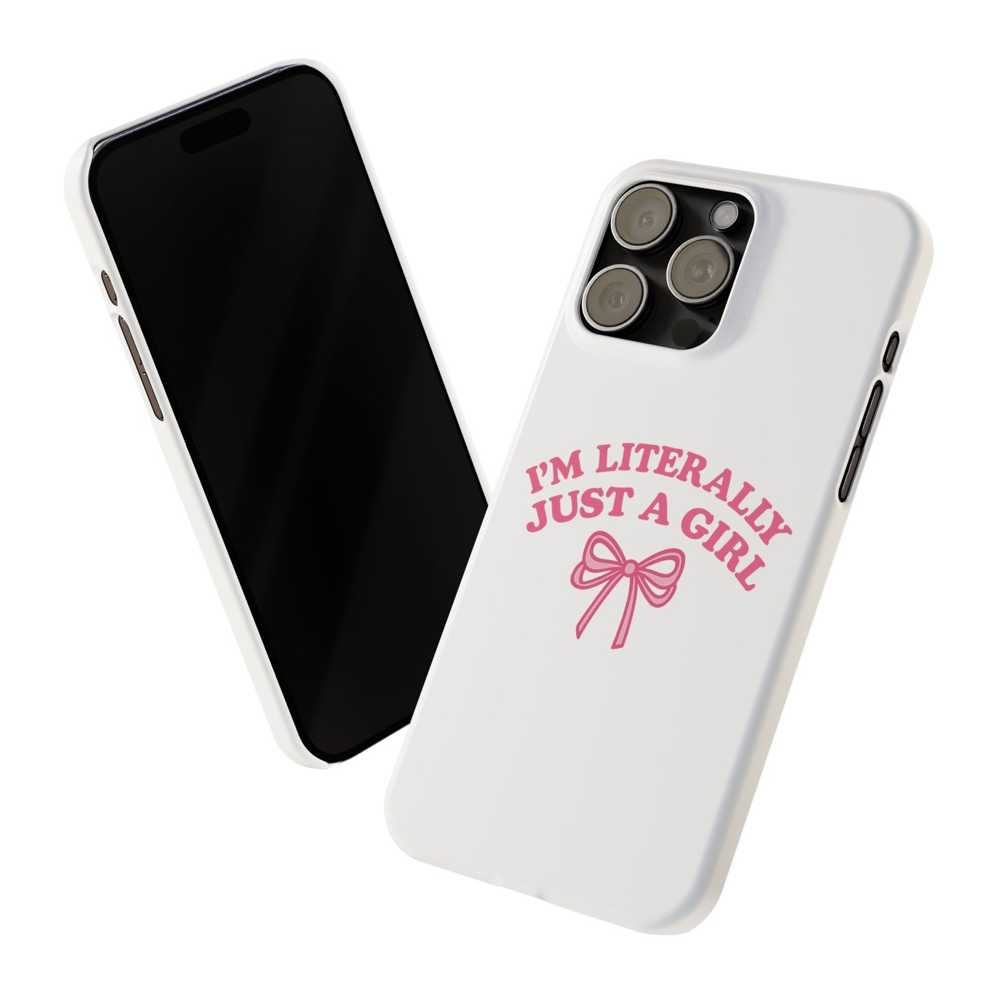I'm Literally Just a Girl Slim iPhone Case