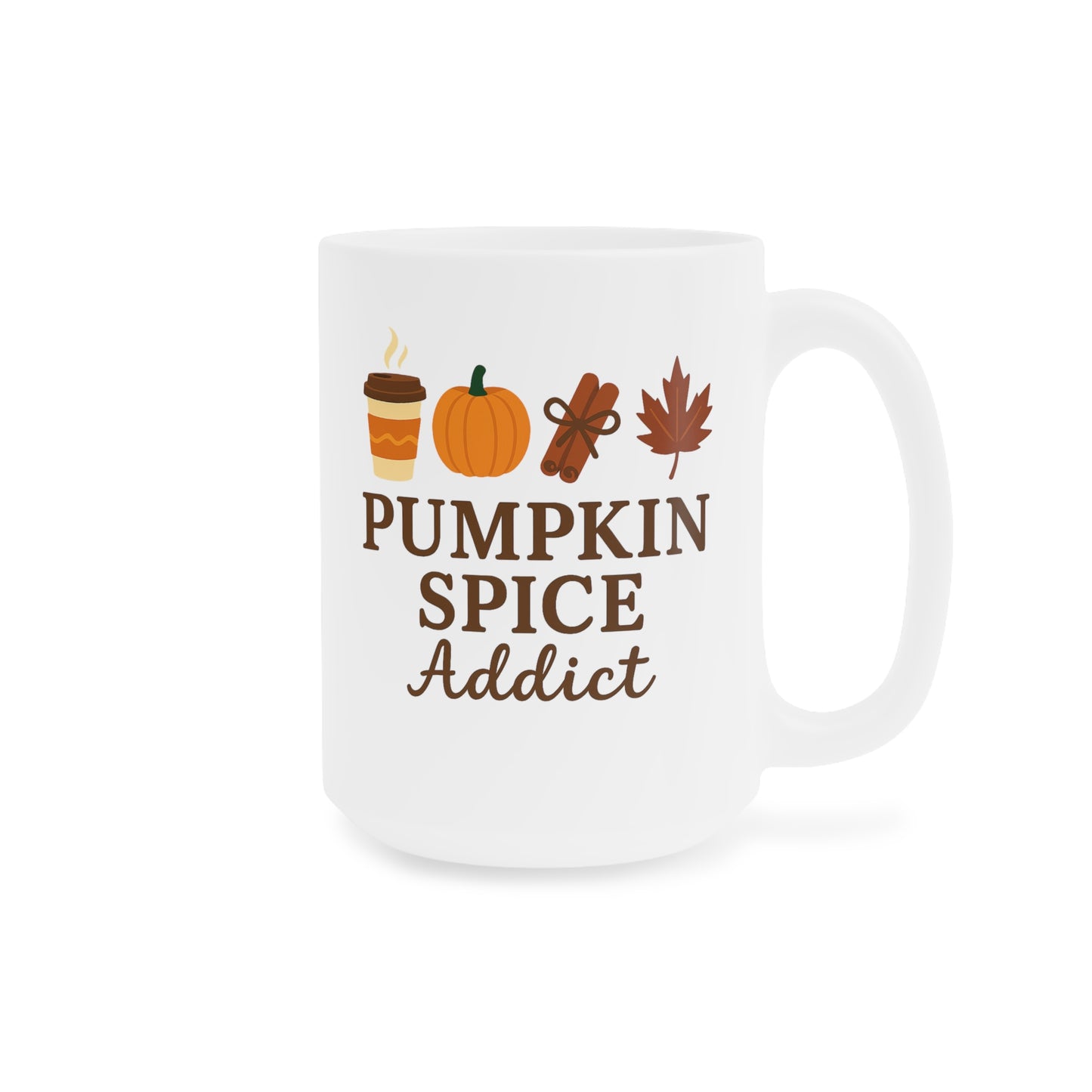 Pumpkin Spice Addict Ceramic Mug (11oz, 15oz, 20oz)