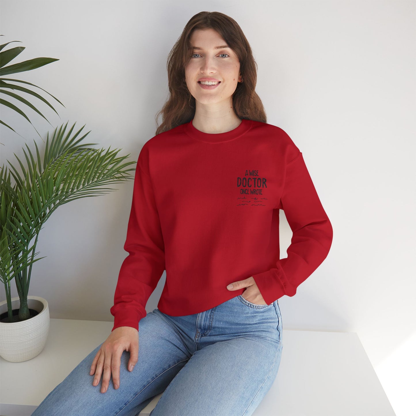 A Wise Doctor Once Wrote Embroidered Crewneck Sweatshirt