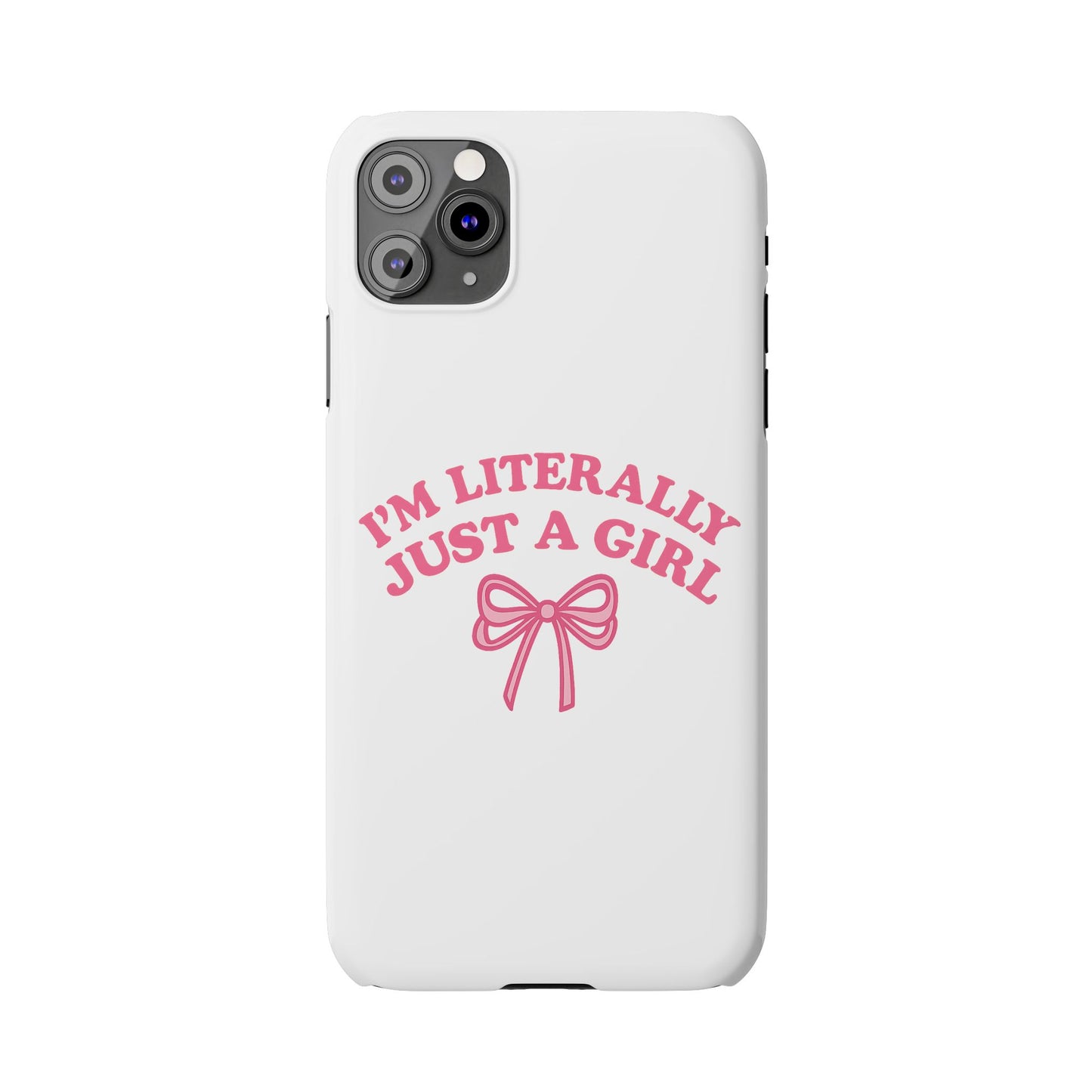 I'm Literally Just a Girl Slim iPhone Case