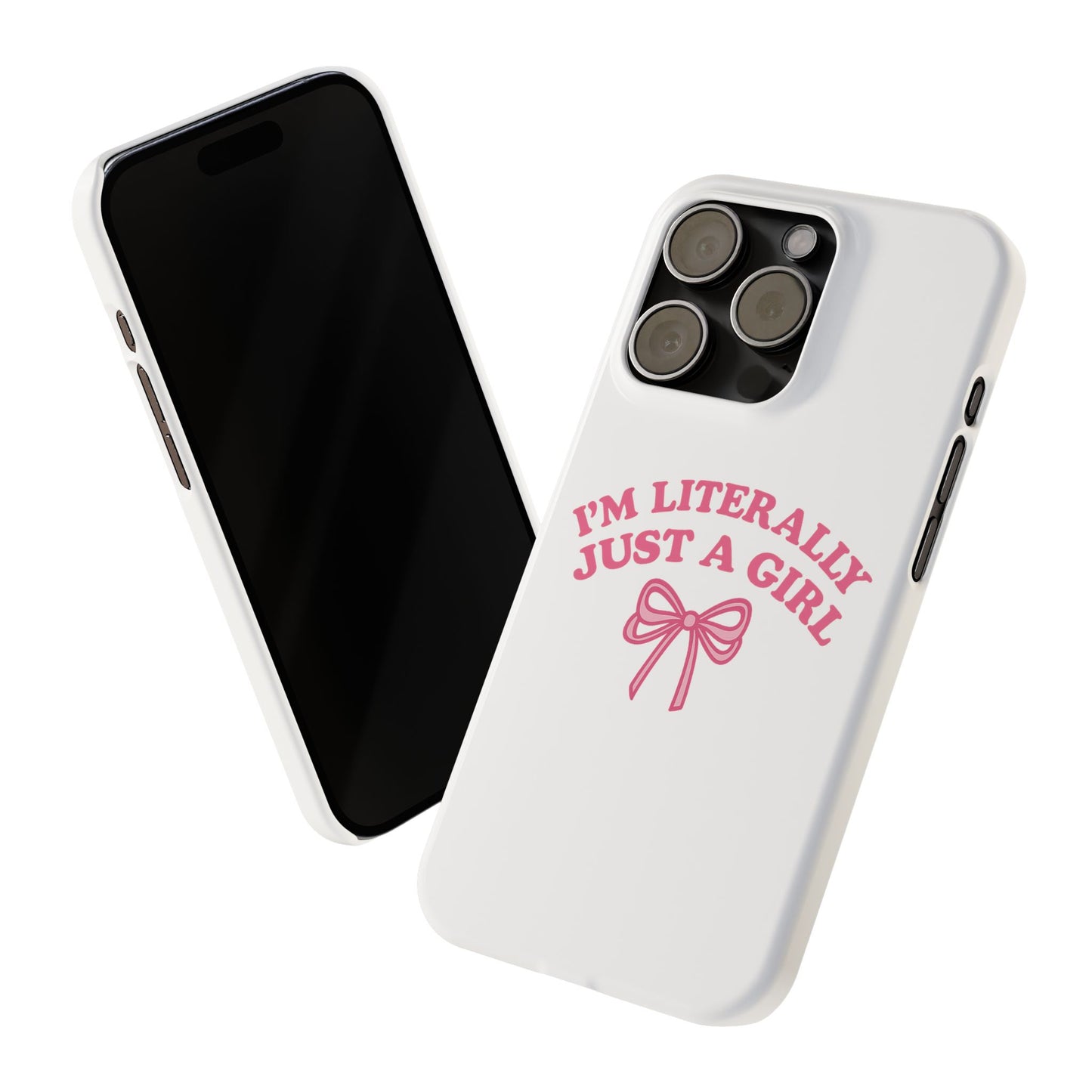 I'm Literally Just a Girl Slim iPhone Case