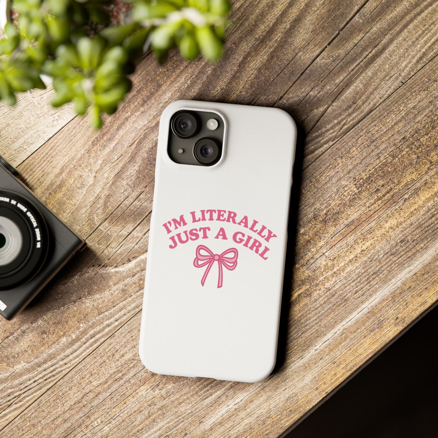 I'm Literally Just a Girl Slim iPhone Case