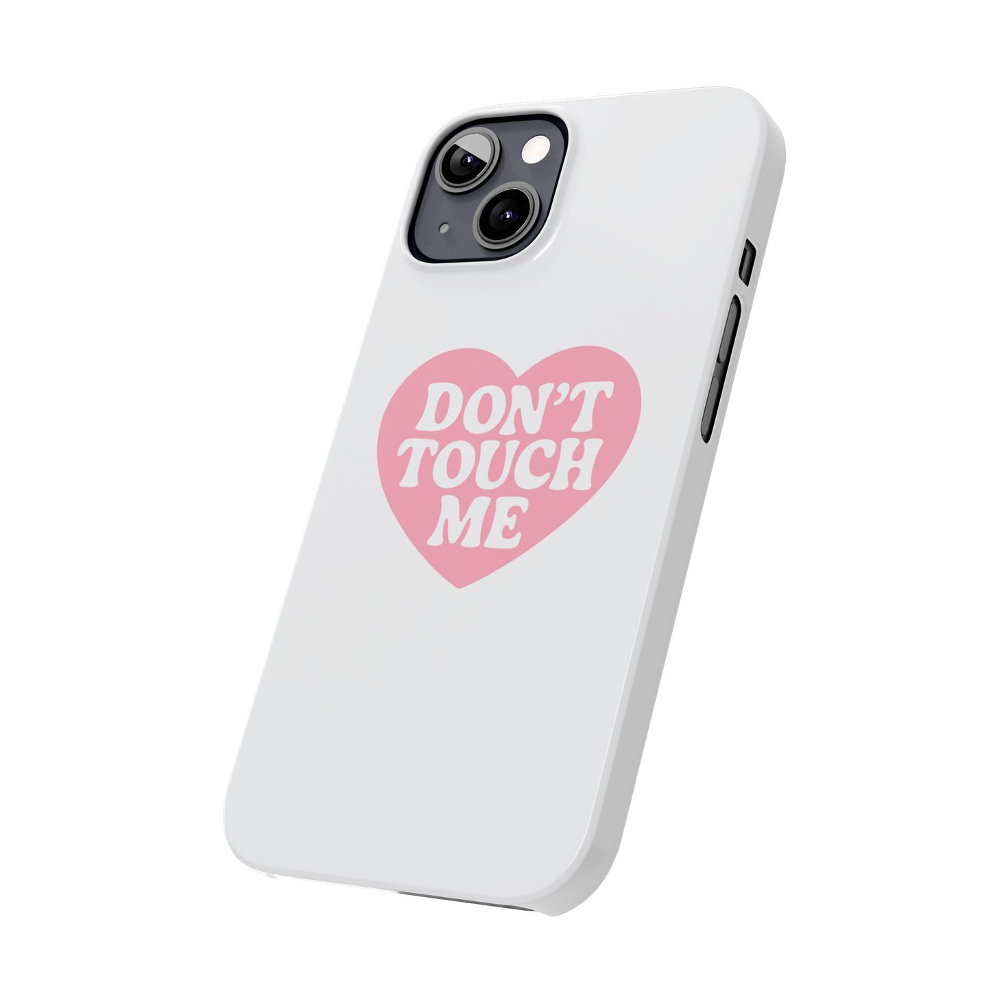 Don't Touch Me Heart Slim iPhone Case