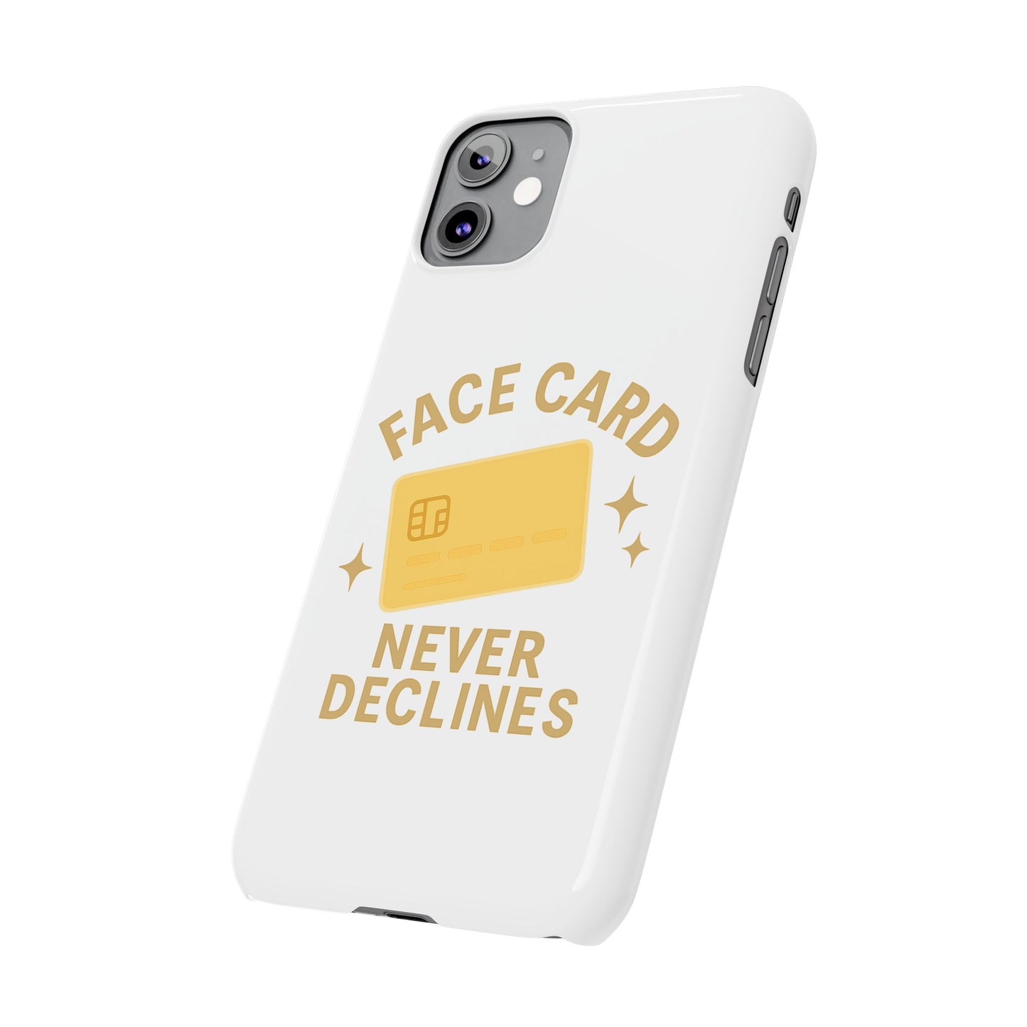 Face Card Never Declines Slim iPhone Case