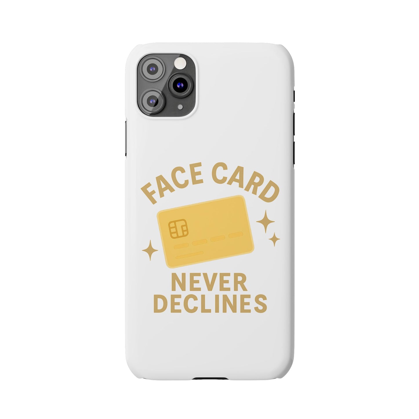 Face Card Never Declines Slim iPhone Case