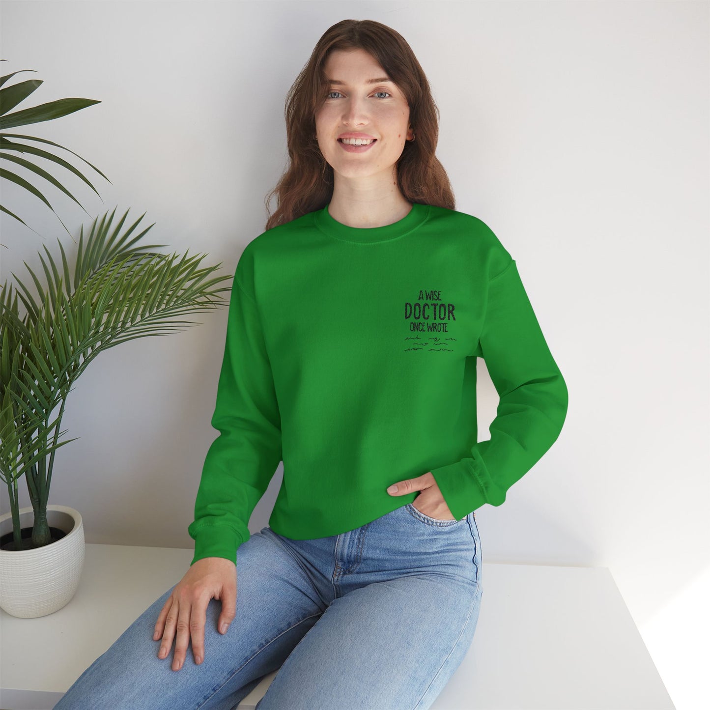 A Wise Doctor Once Wrote Embroidered Crewneck Sweatshirt
