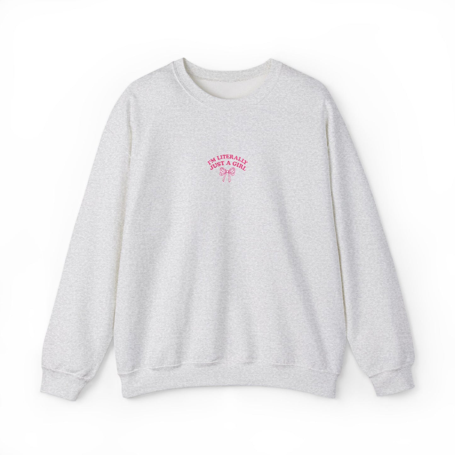 I'm Literally Just a Girl Embroidered Crewneck Sweatshirt