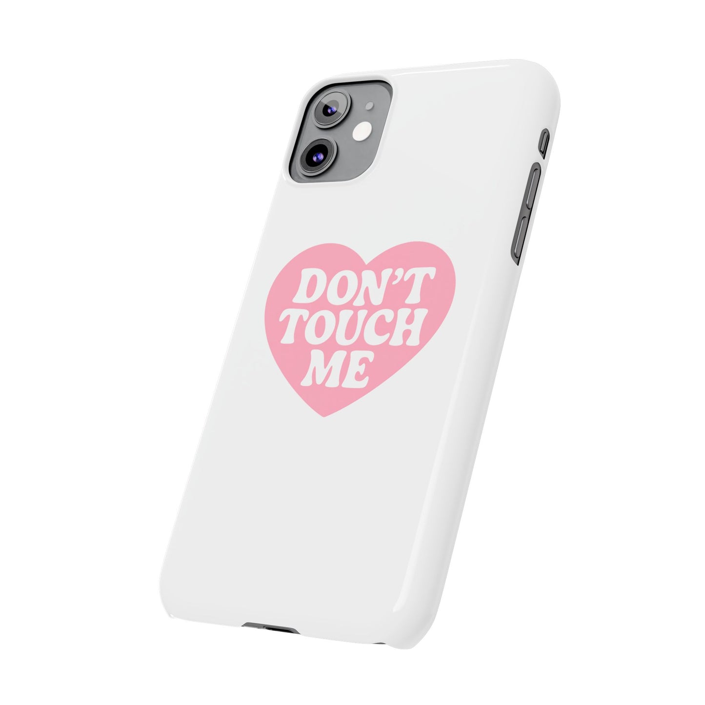 Don't Touch Me Heart Slim iPhone Case