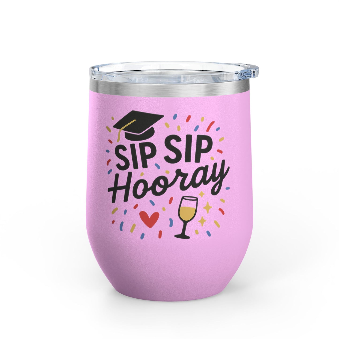 Sip Sip Hooray Graduation Wine Tumbler