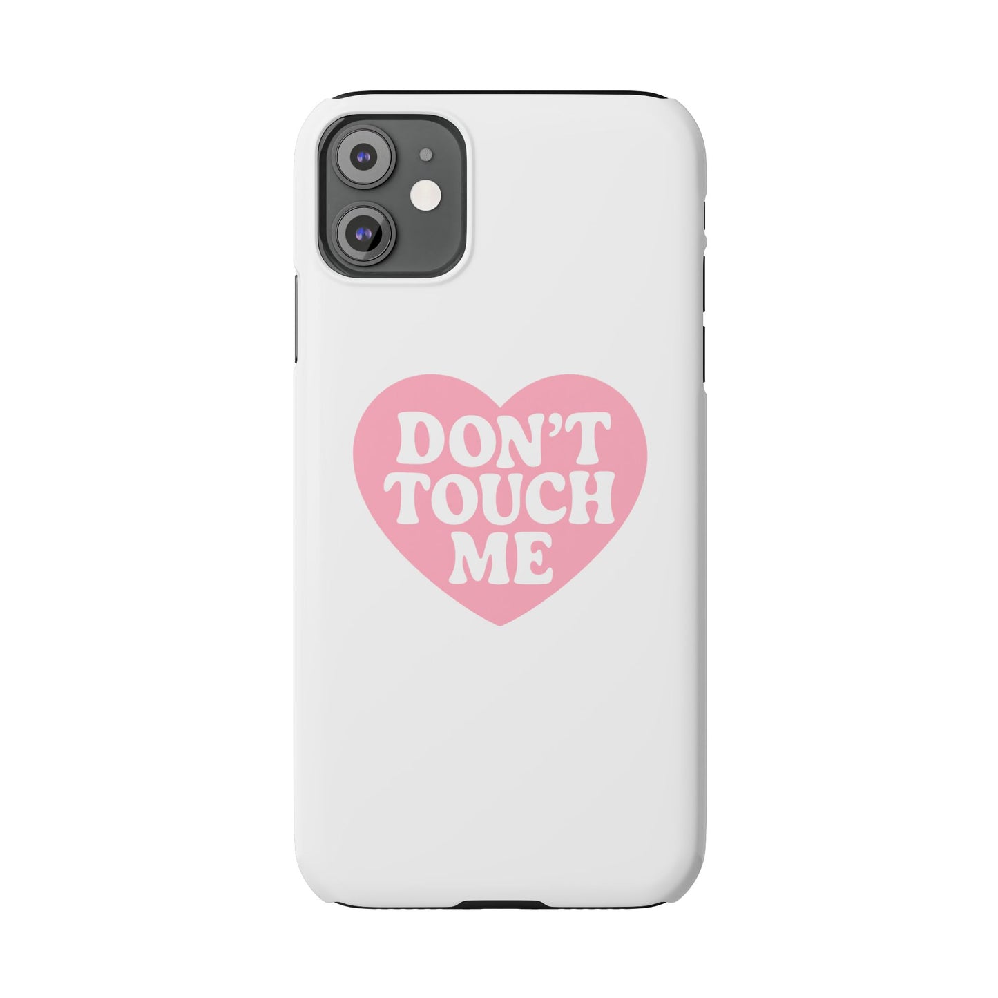 Don't Touch Me Heart Slim iPhone Case