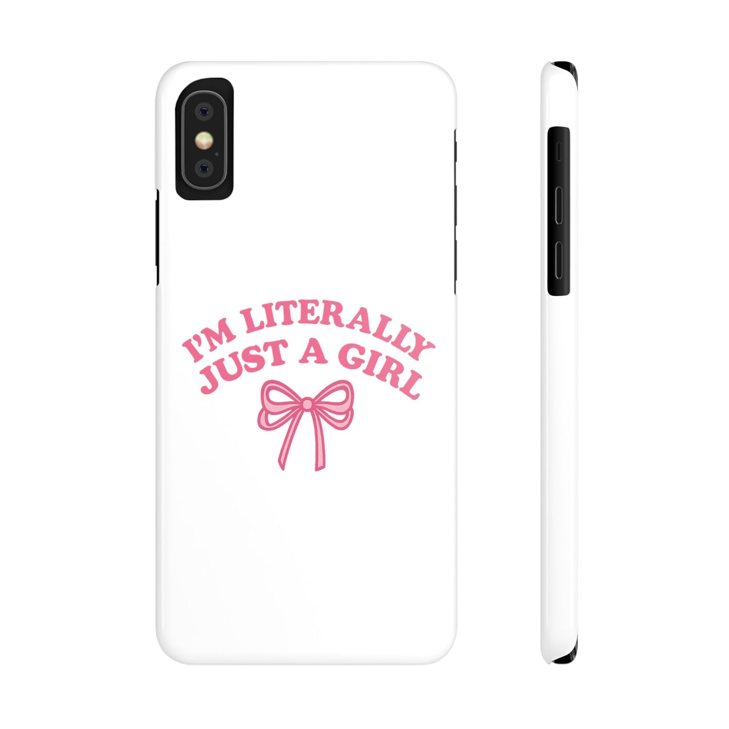 I'm Literally Just a Girl Slim iPhone Case