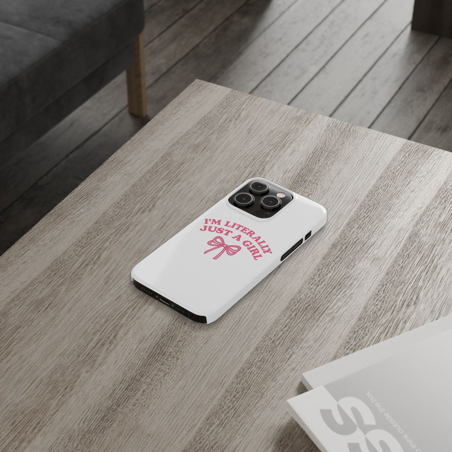 I'm Literally Just a Girl Slim iPhone Case