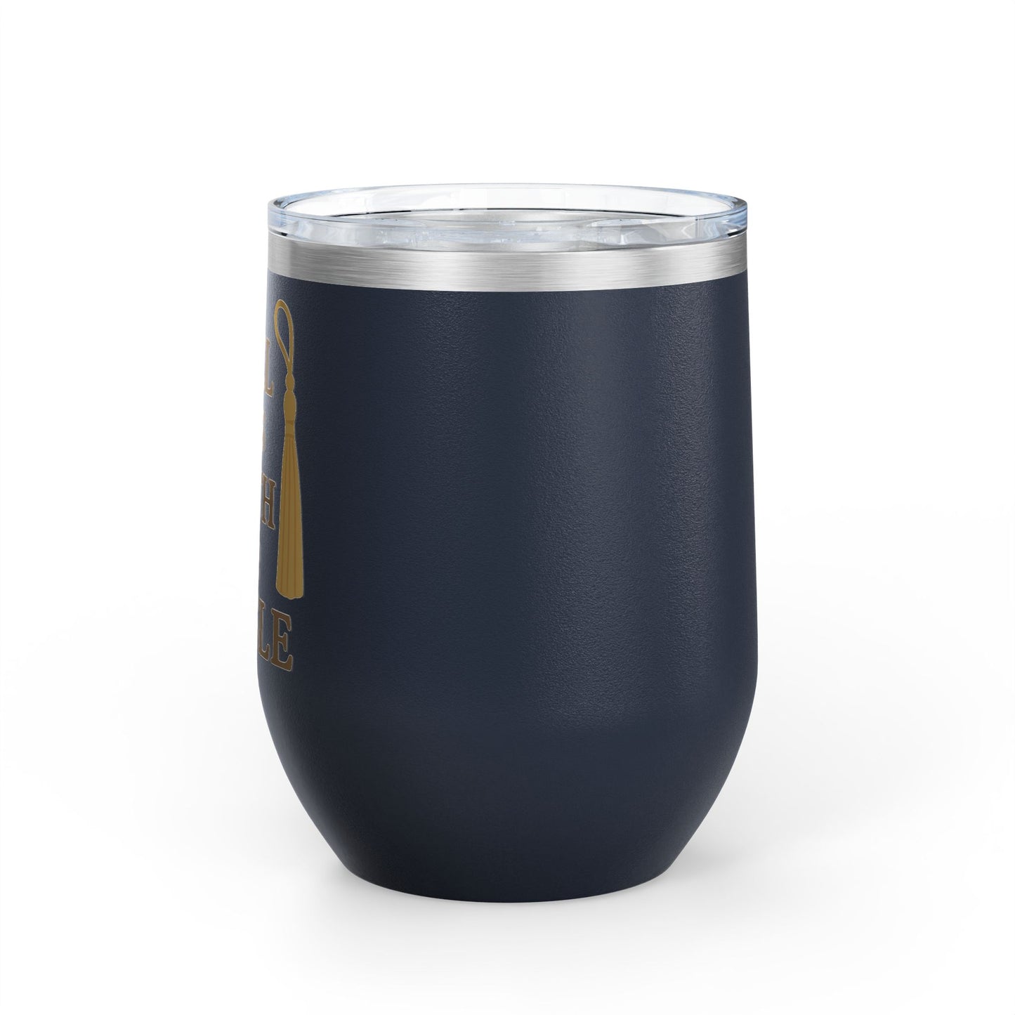 Tassel Was Worth the Hassle Graduation Wine Tumbler