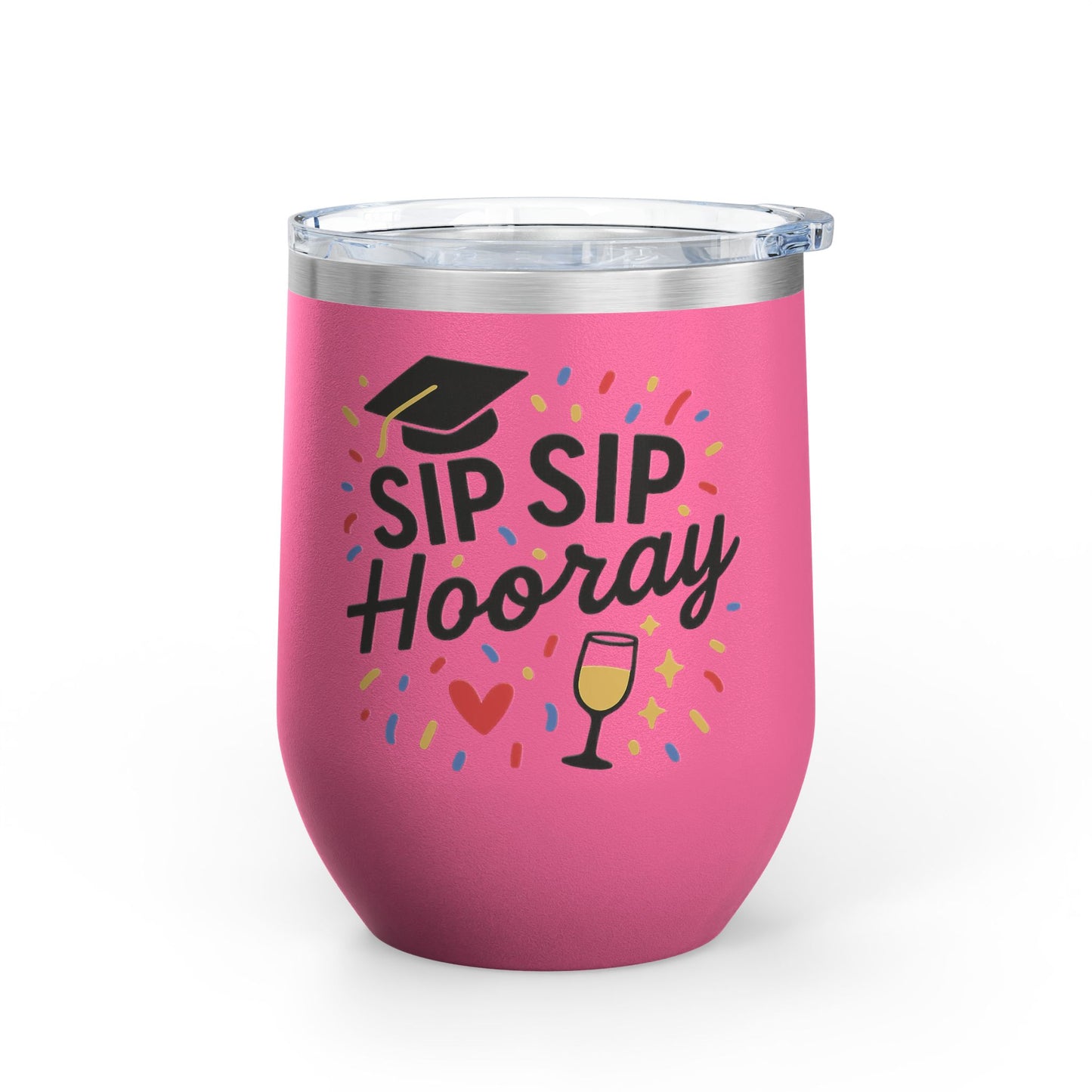 Sip Sip Hooray Graduation Wine Tumbler