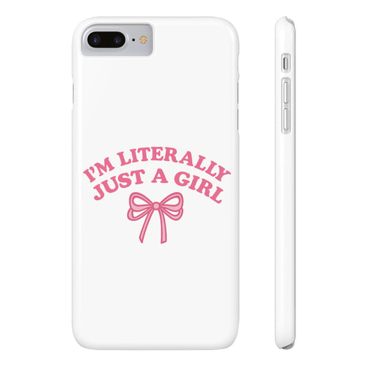 I'm Literally Just a Girl Slim iPhone Case