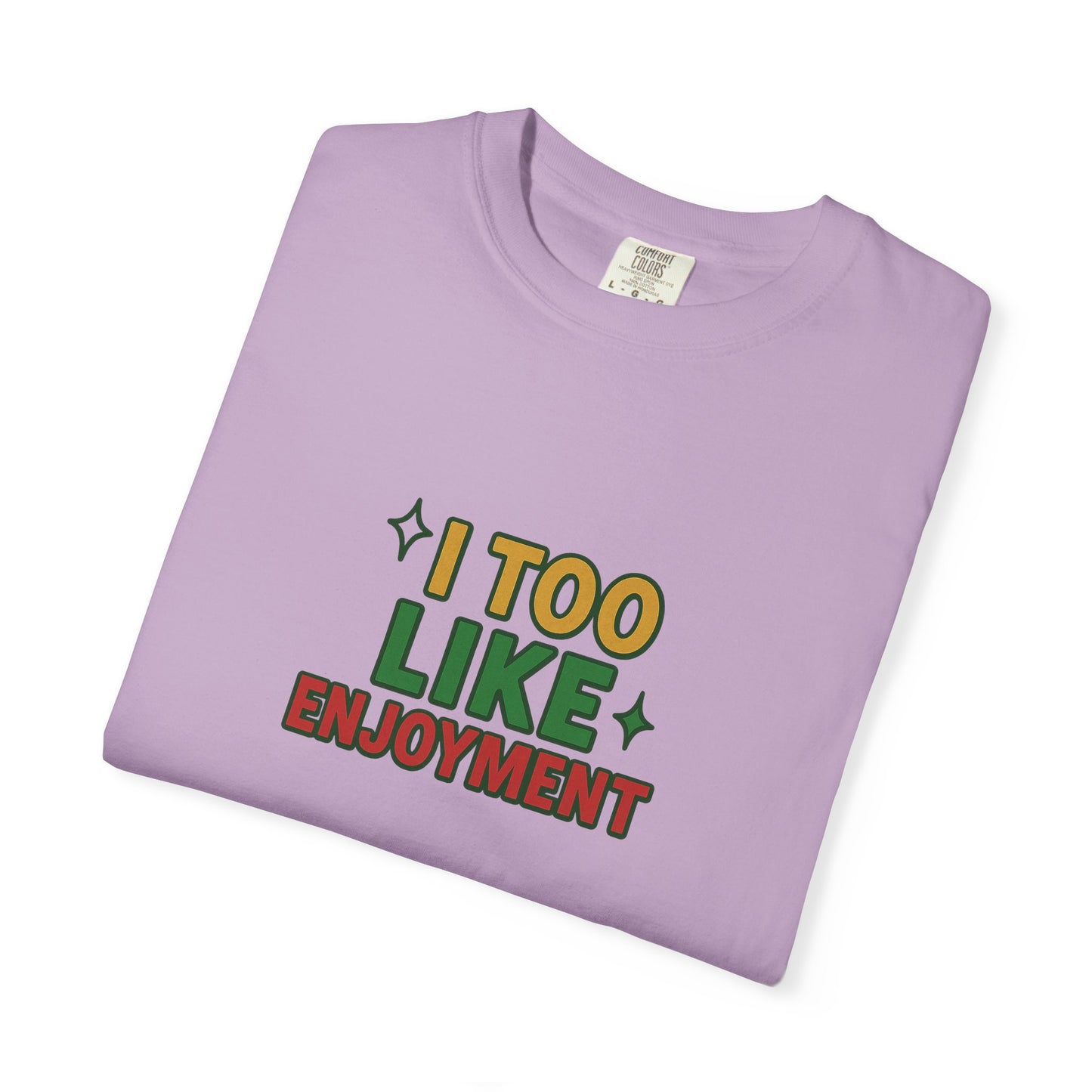 I Too Like Enjoyment Oversized T-shirt