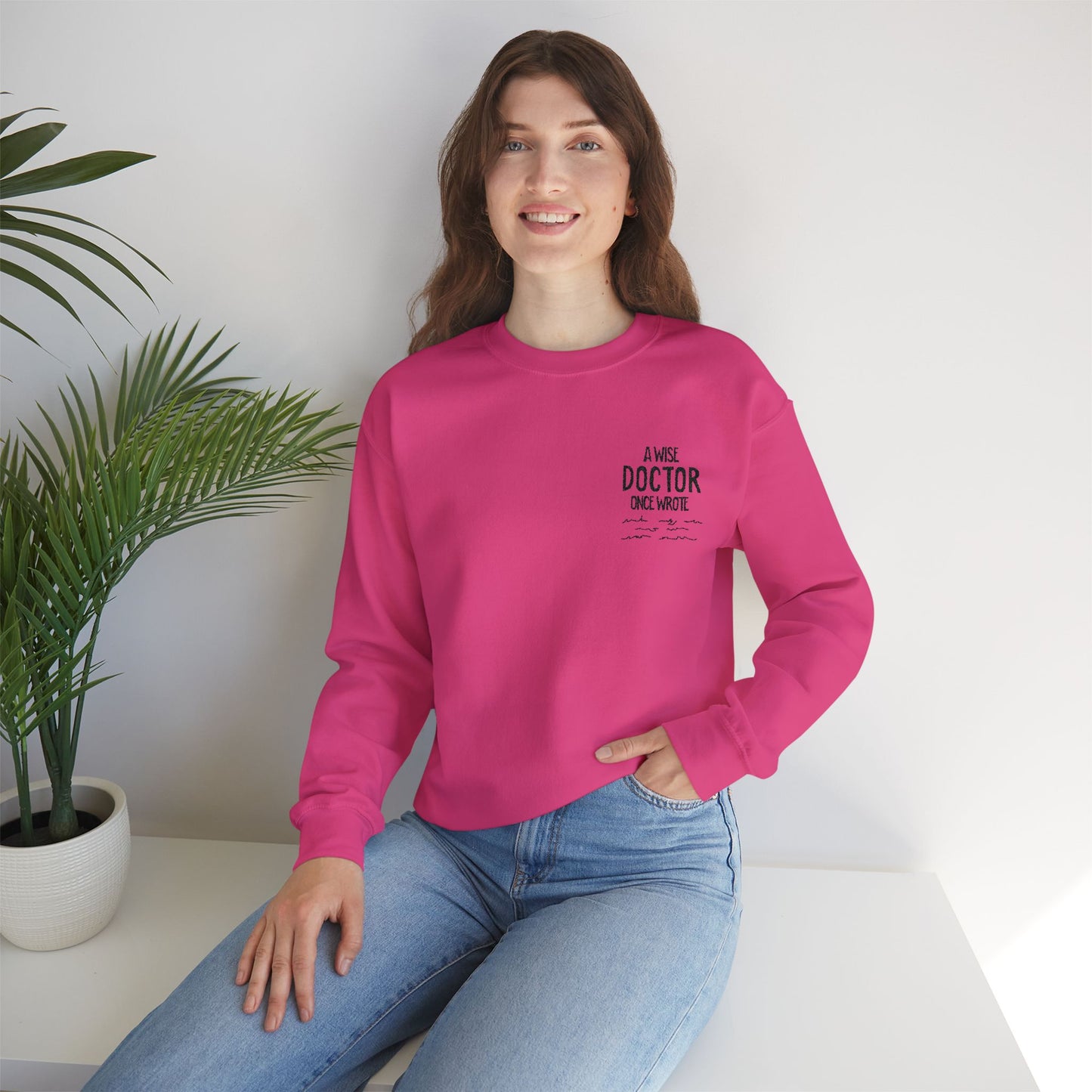 A Wise Doctor Once Wrote Embroidered Crewneck Sweatshirt