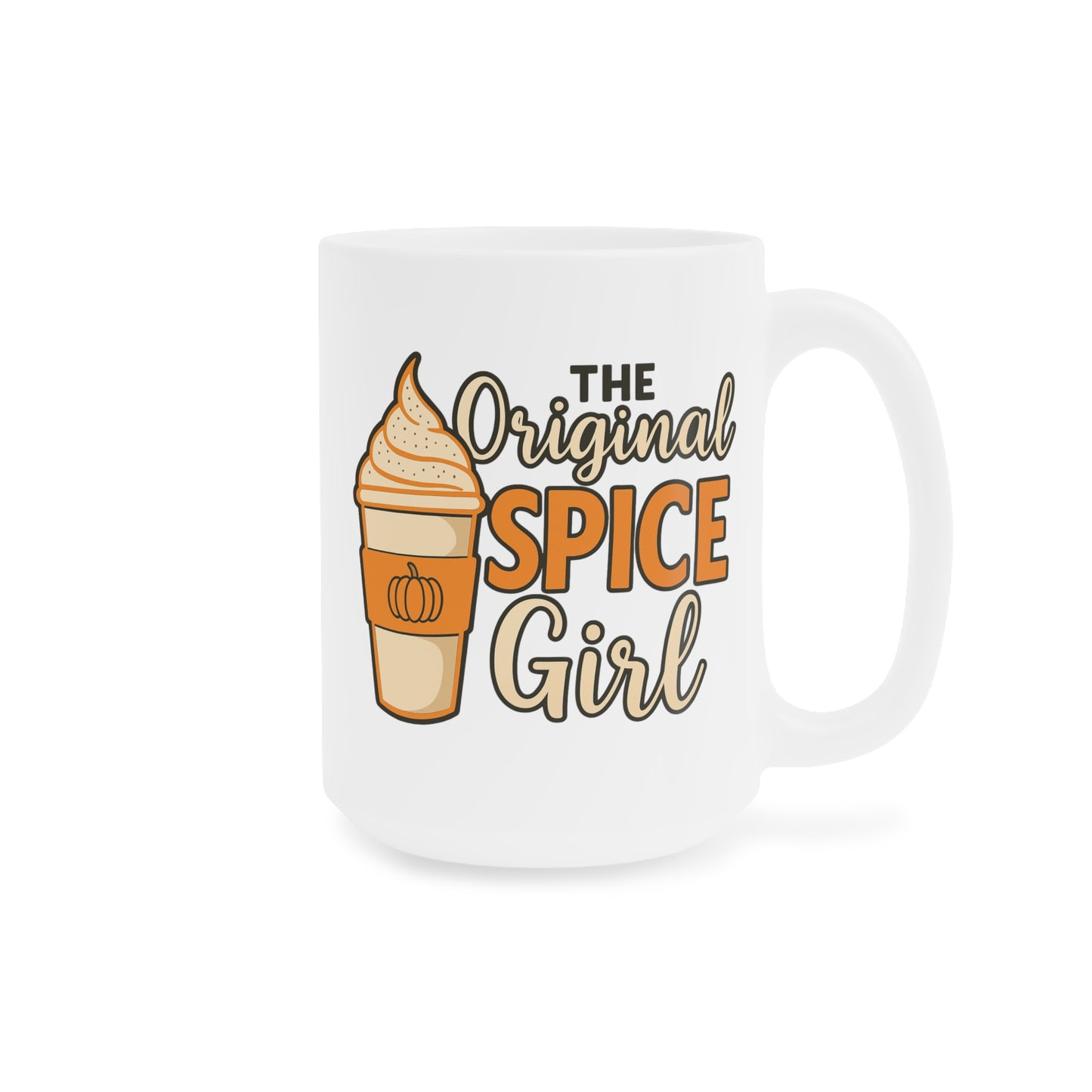 The Original Spice Girl Ceramic Mug (11oz, 15oz, 20oz)