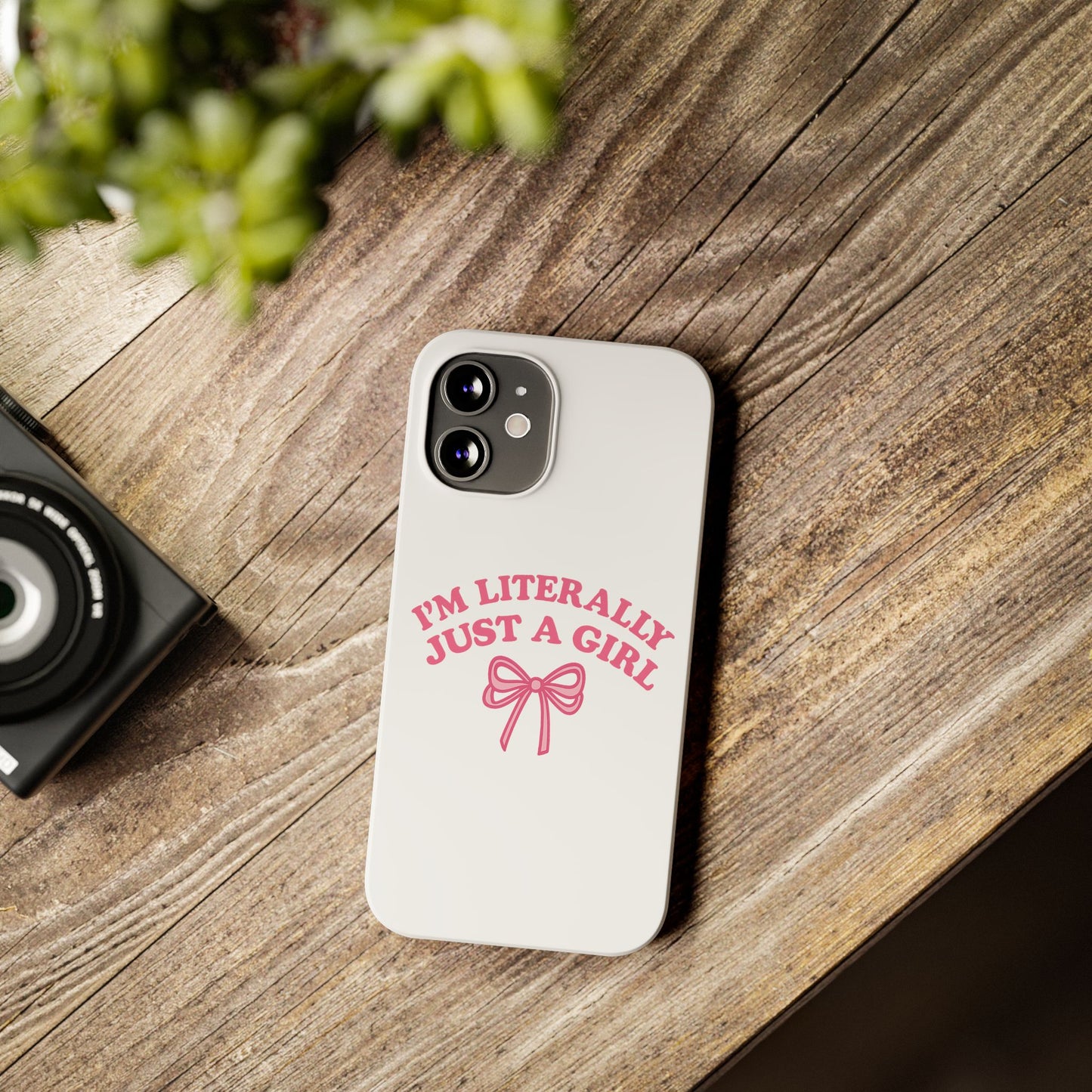 I'm Literally Just a Girl Slim iPhone Case