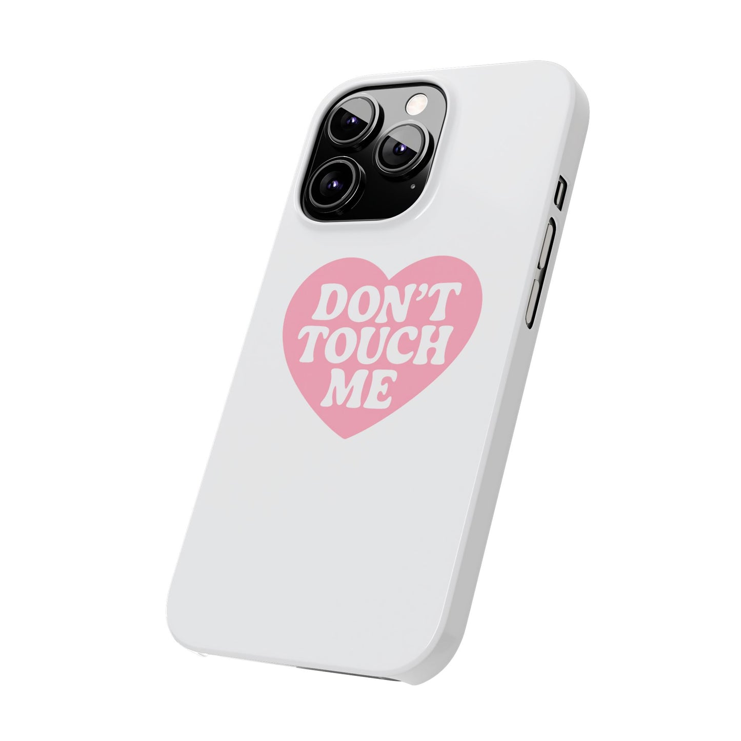 Don't Touch Me Heart Slim iPhone Case
