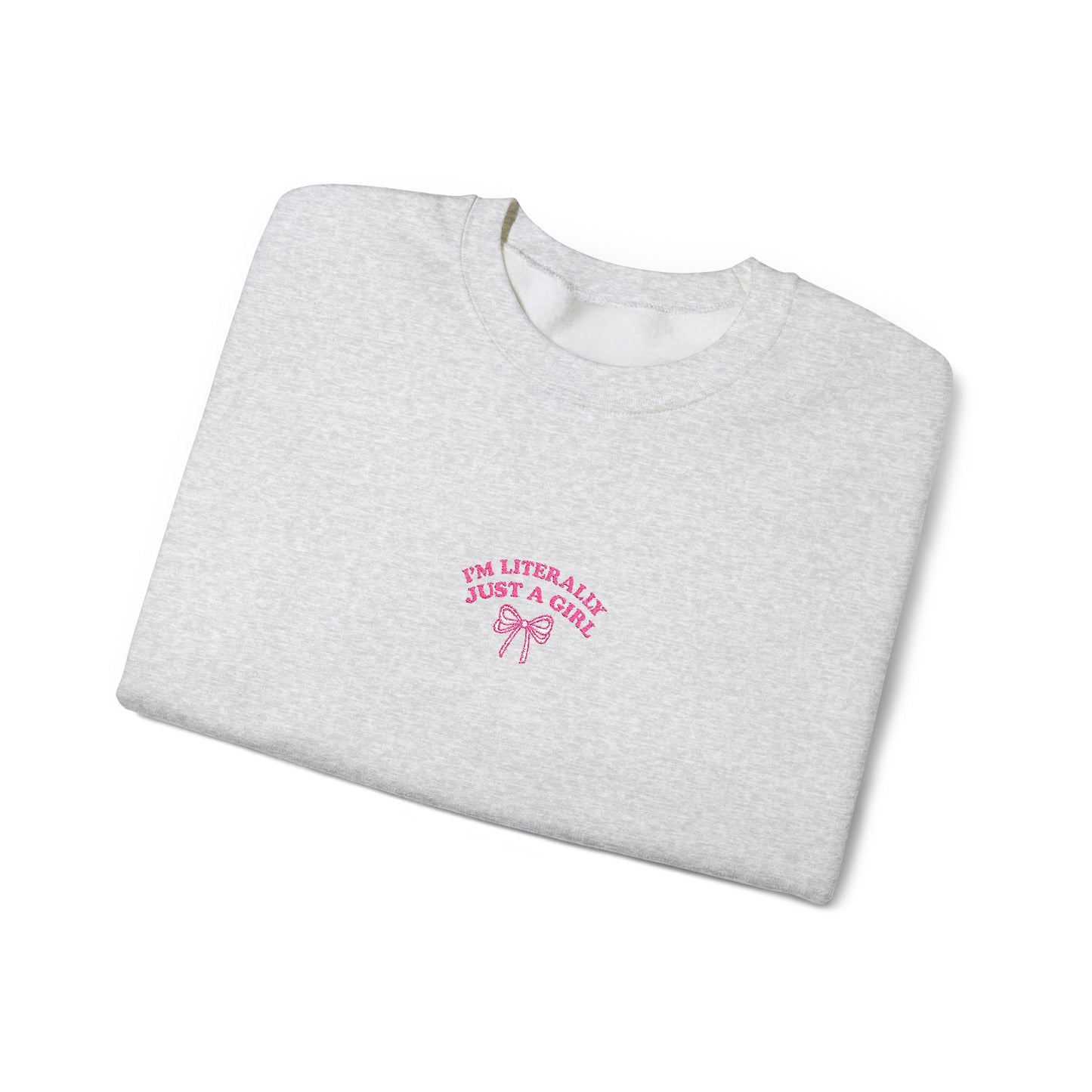 I'm Literally Just a Girl Embroidered Crewneck Sweatshirt