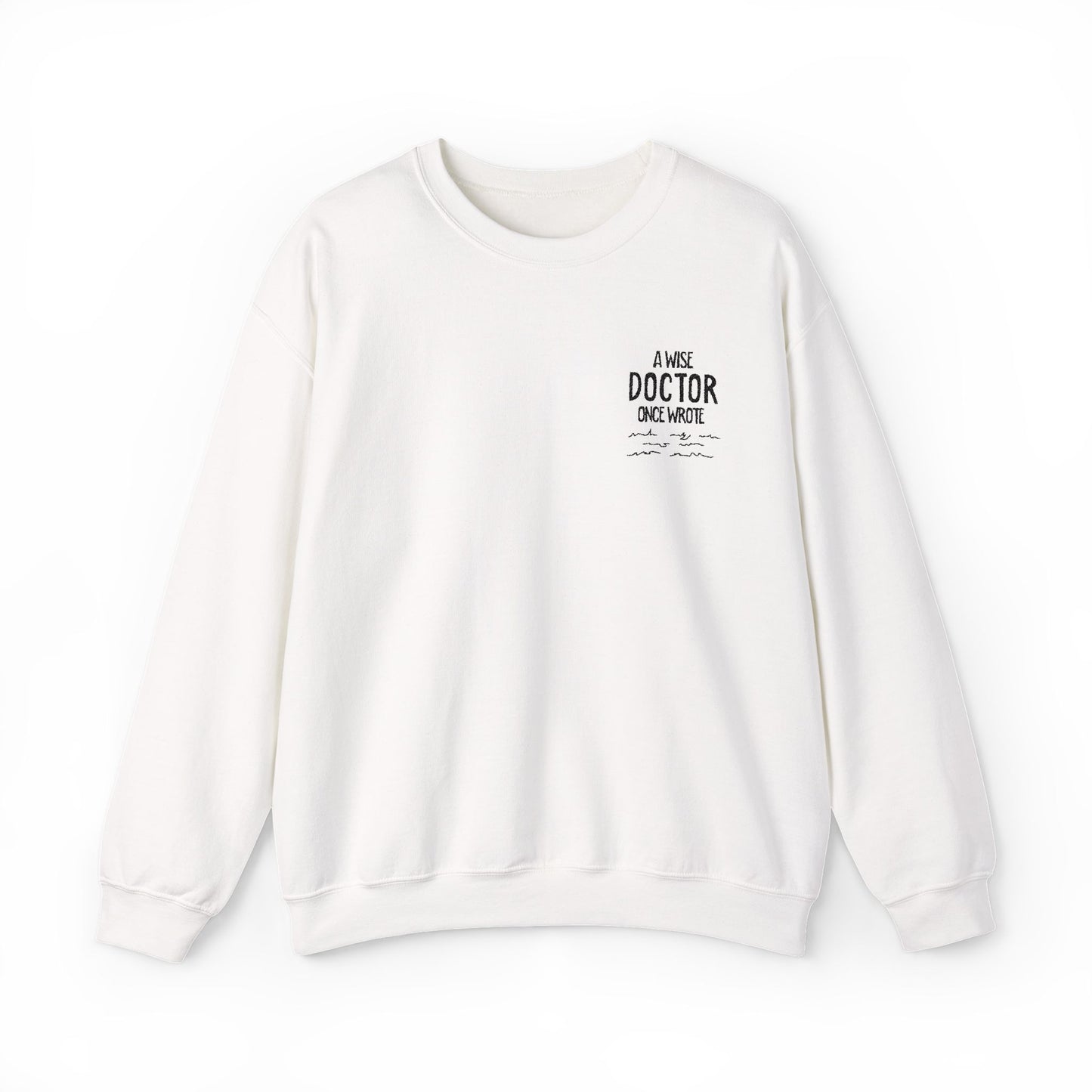 A Wise Doctor Once Wrote Embroidered Crewneck Sweatshirt