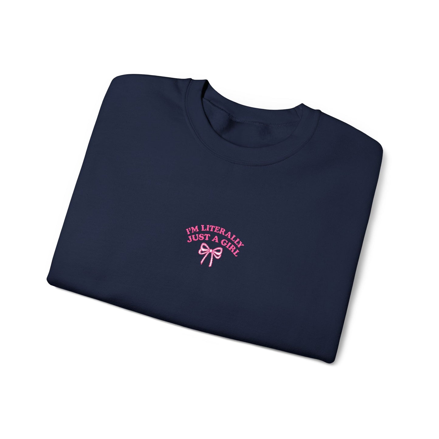 I'm Literally Just a Girl Embroidered Crewneck Sweatshirt