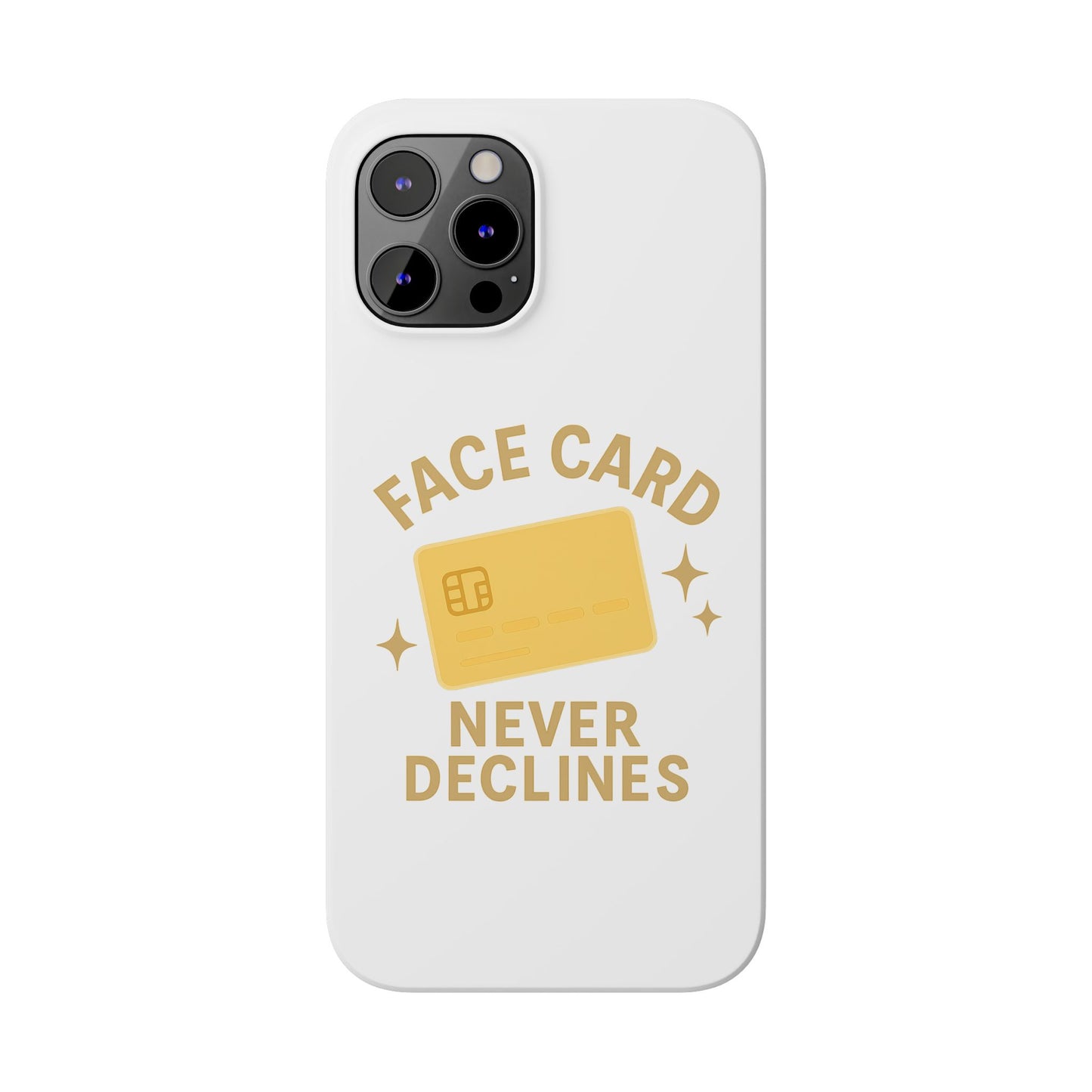 Face Card Never Declines Slim iPhone Case