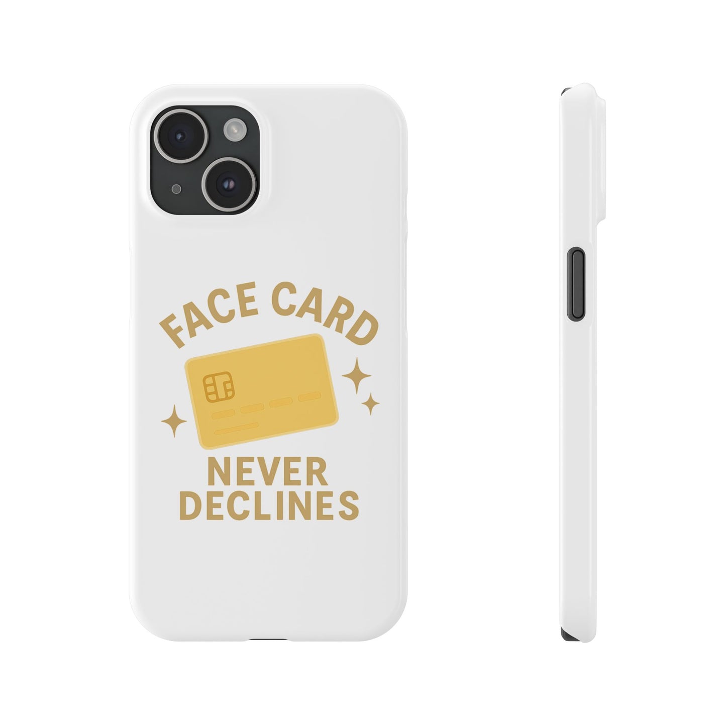 Face Card Never Declines Slim iPhone Case