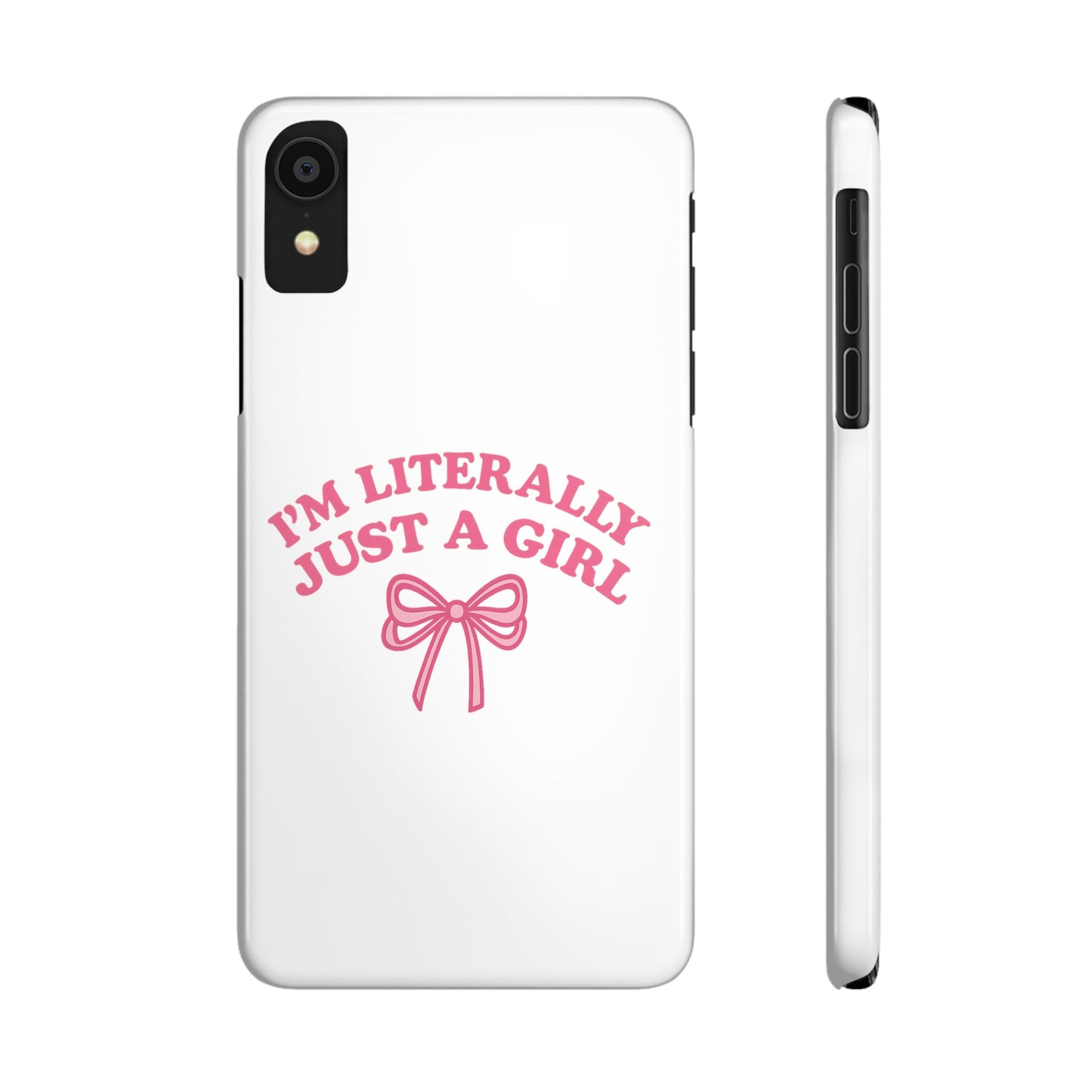 I'm Literally Just a Girl Slim iPhone Case