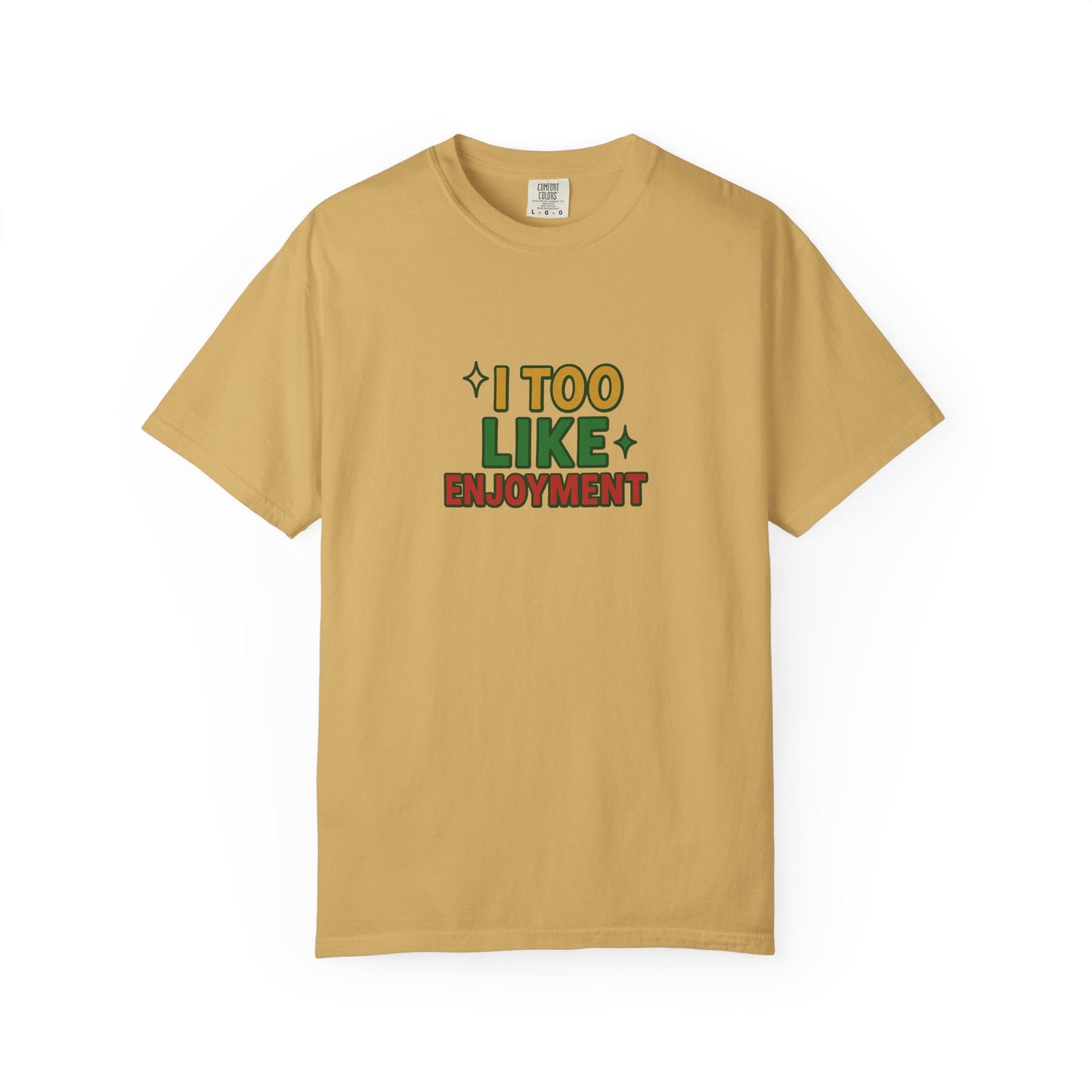 I Too Like Enjoyment Oversized T-shirt