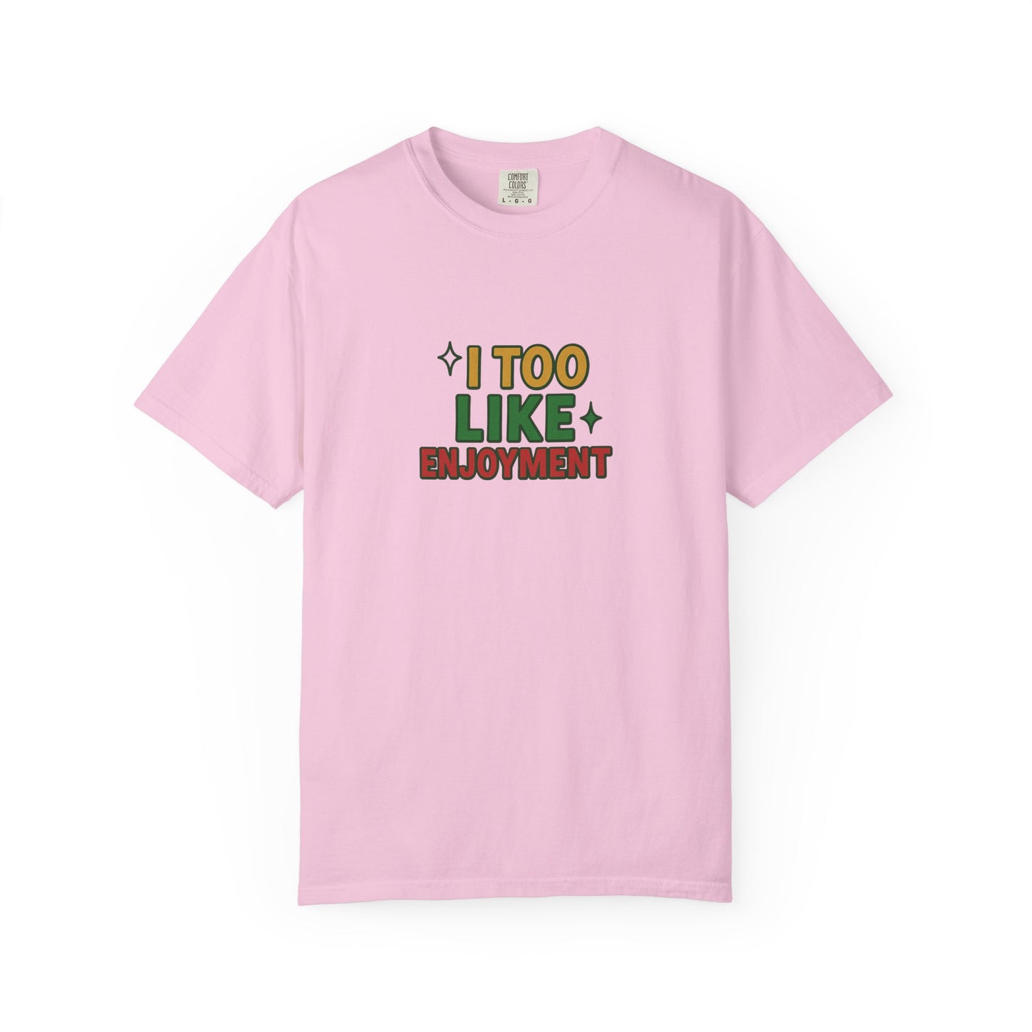 I Too Like Enjoyment Oversized T-shirt
